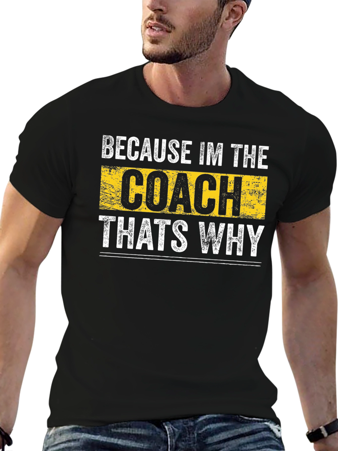 Because Im the Coach Thats Why T-Shirt