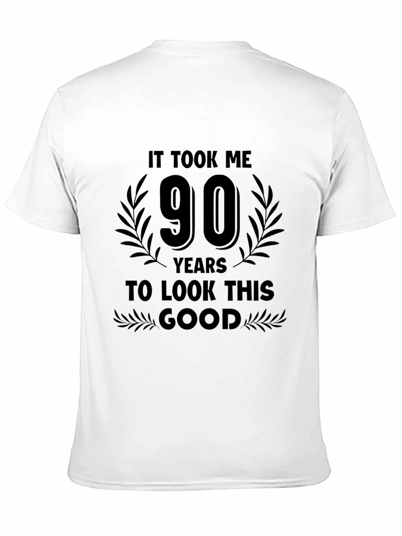 90 Years To Look This Good Birthday T-Shirt