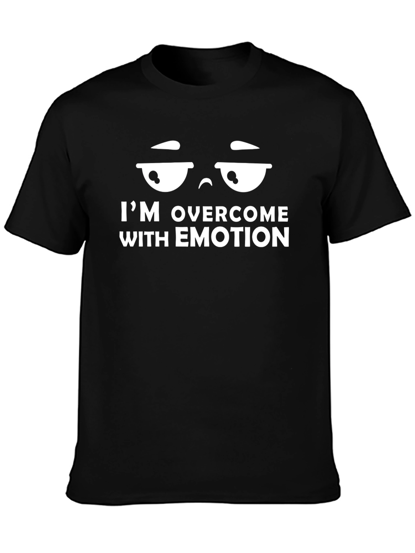 Funny Overcome with Emotion Graphic T-Shirt