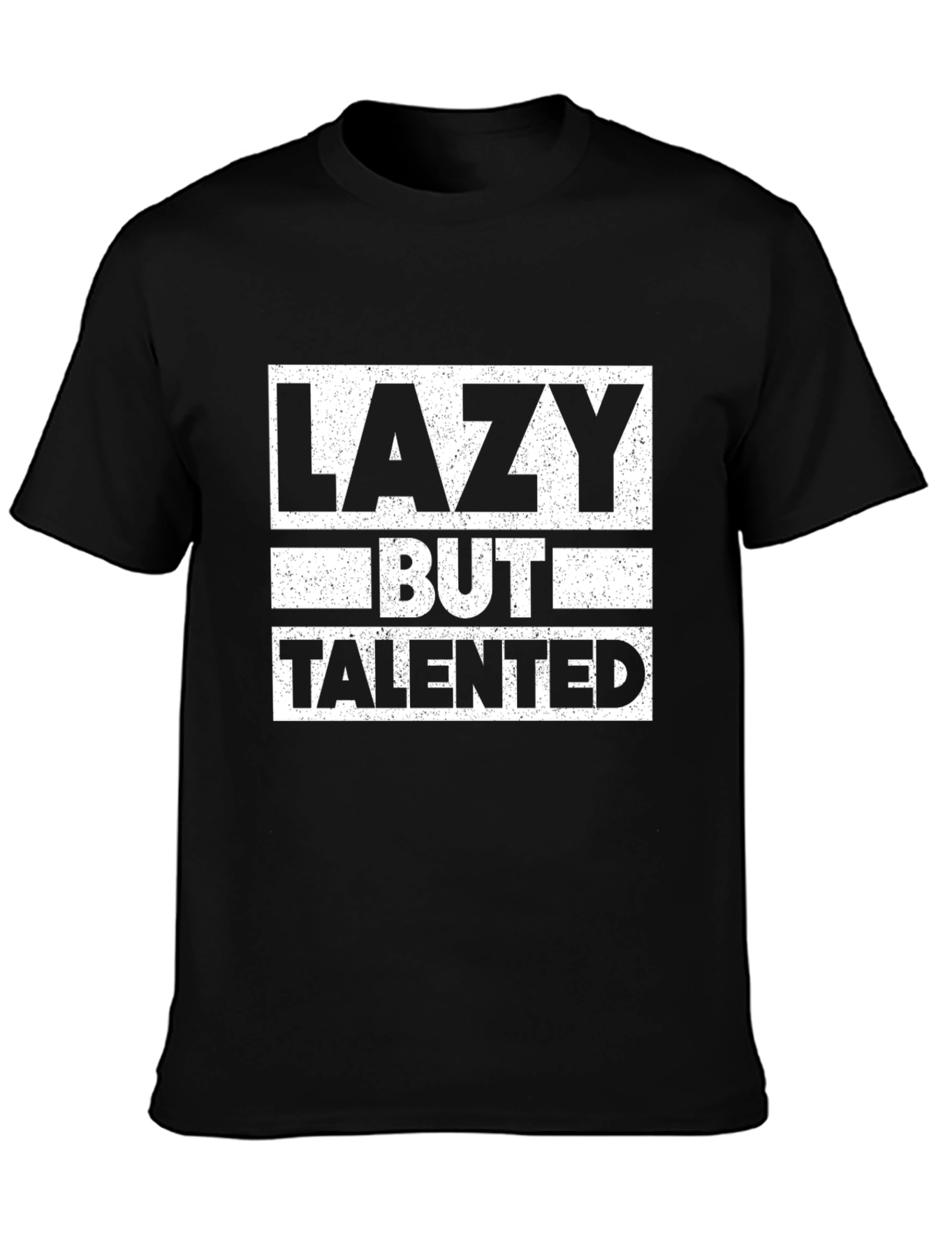 Lazy But Talented Graphic T-Shirt