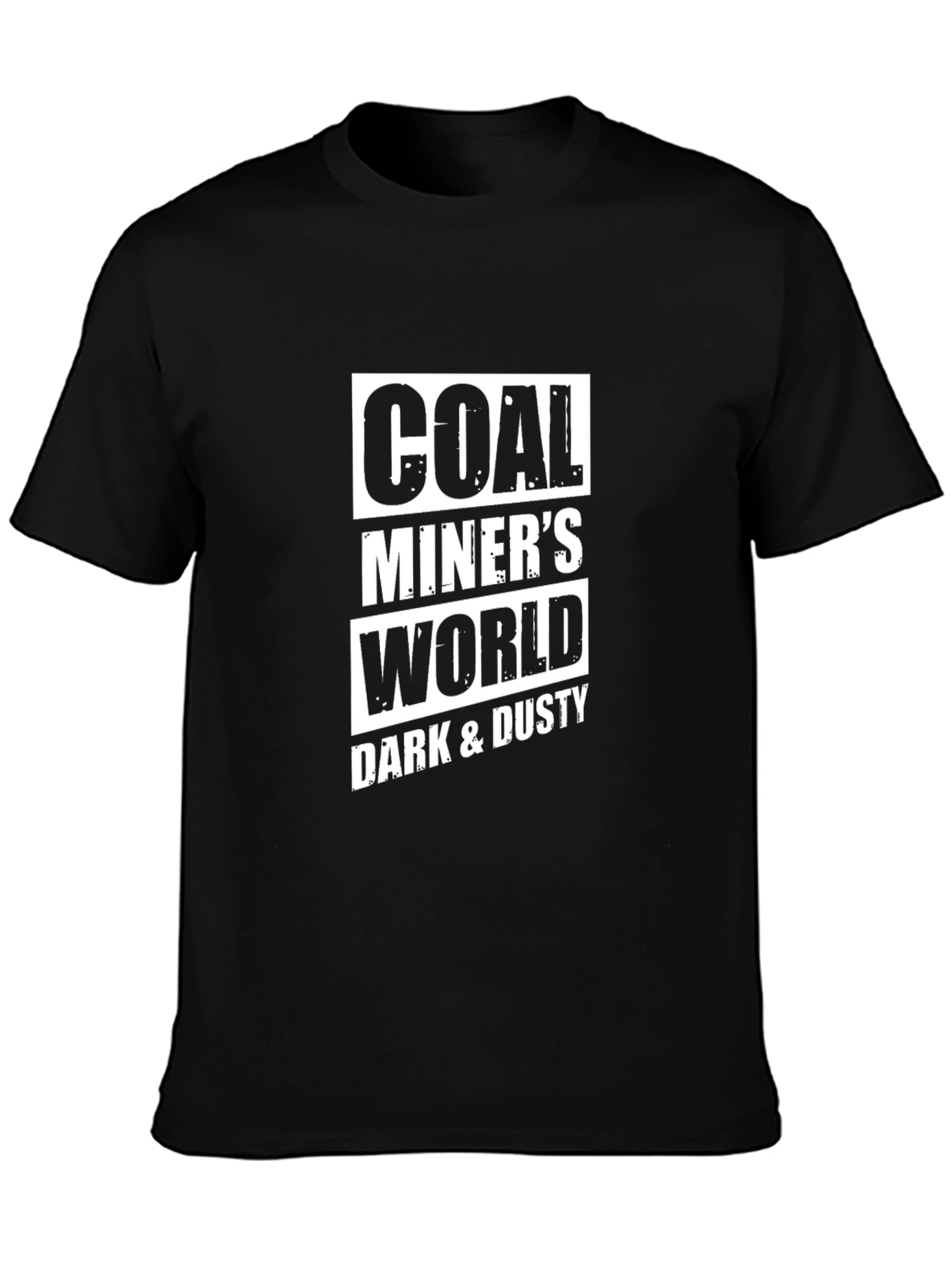 Coal Miners World T-Shirt - Dark & Dusty