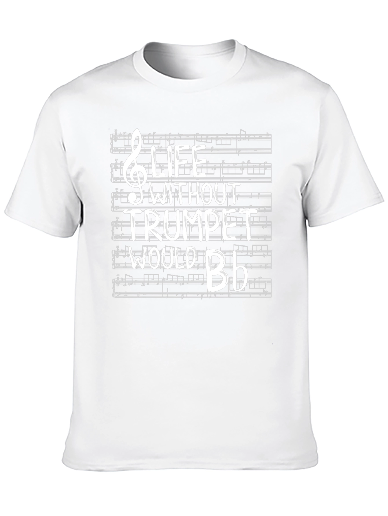 Life Without Trumpet Would Be Flat T-Shirt