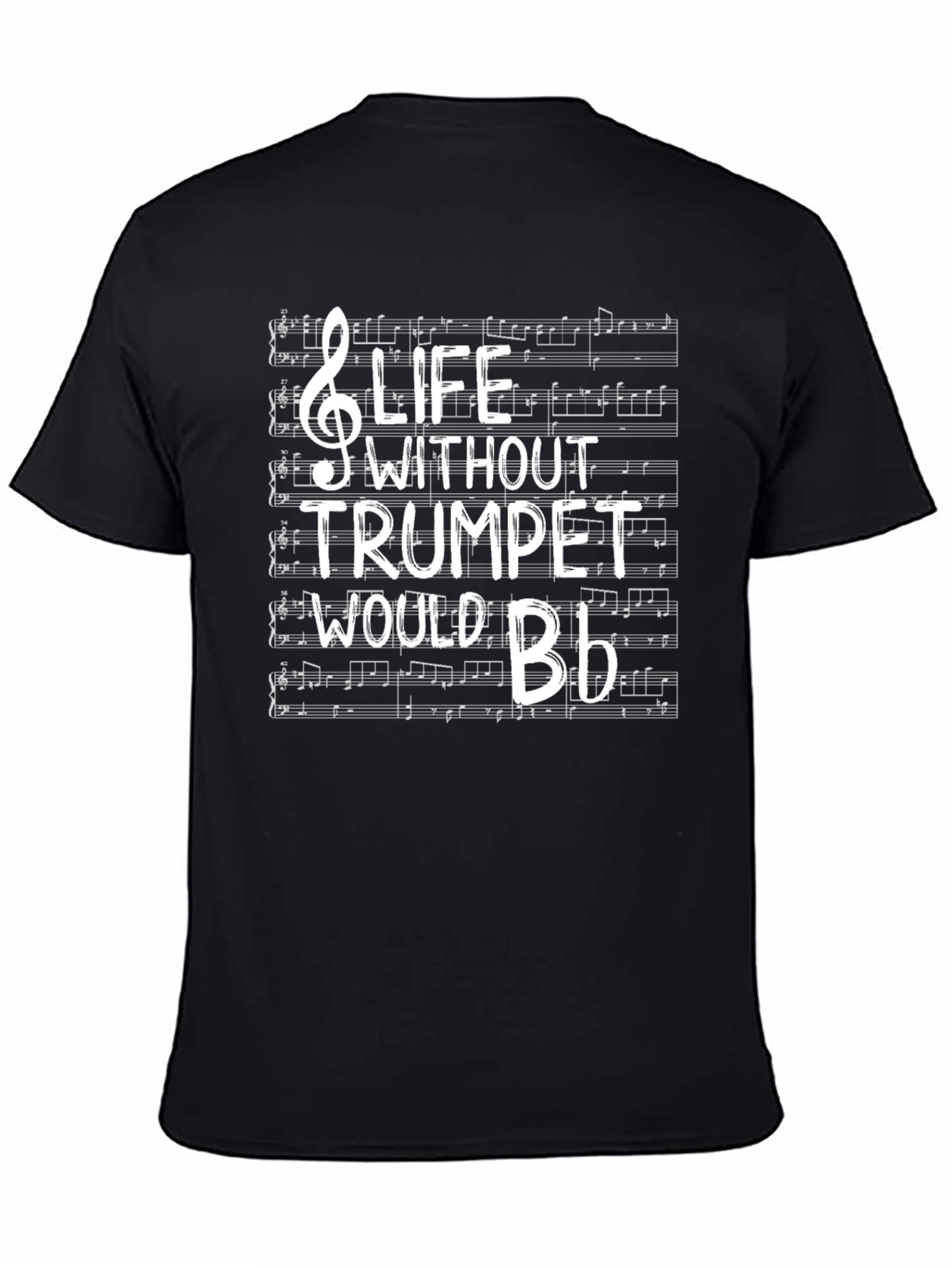 Life Without Trumpet Would Be Flat T-Shirt