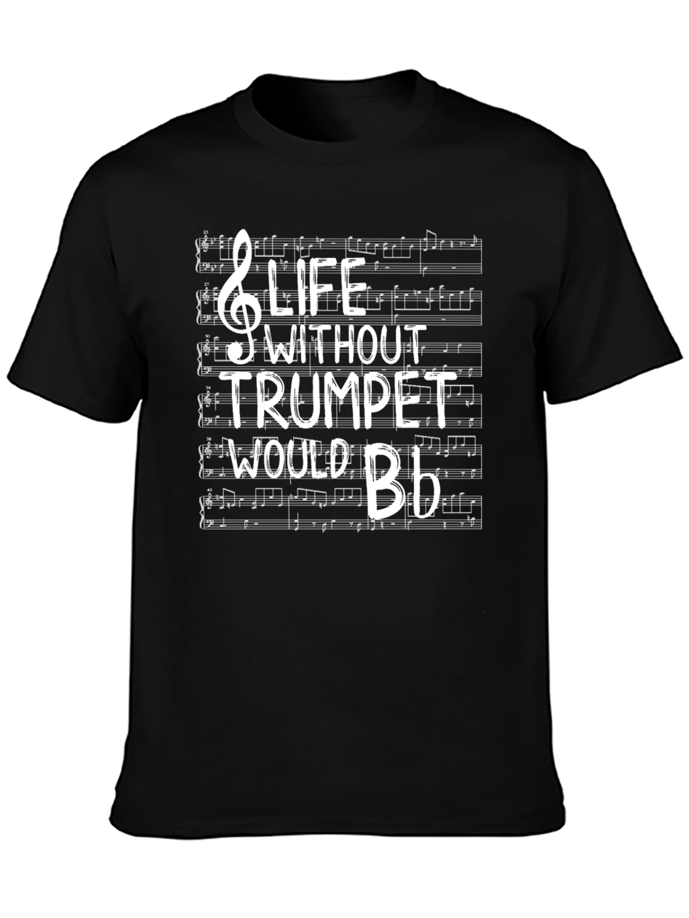 Life Without Trumpet Would Be Flat T-Shirt