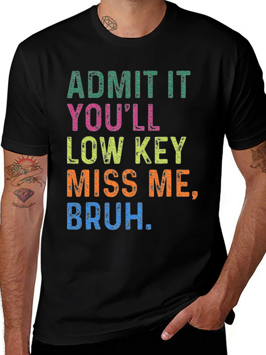 Admit It Youll Miss Me Tee