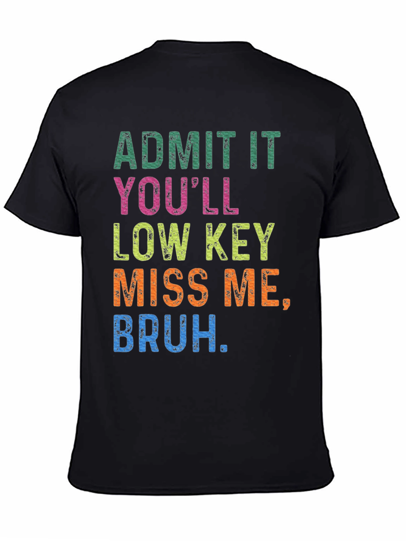 Admit It Youll Miss Me Tee