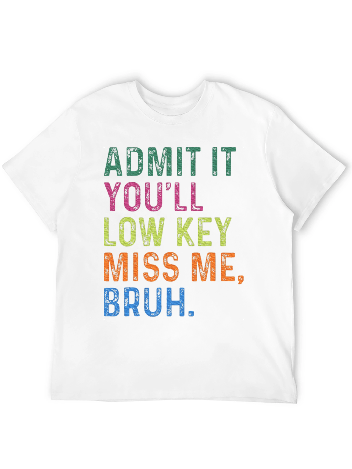 Admit It Youll Miss Me Tee