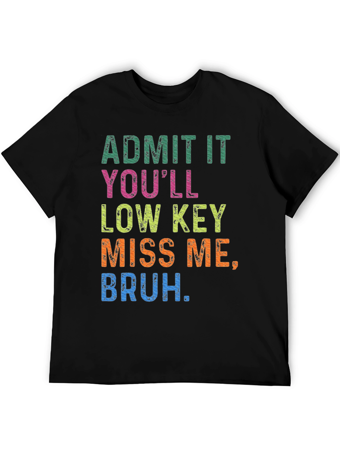 Admit It Youll Miss Me Tee