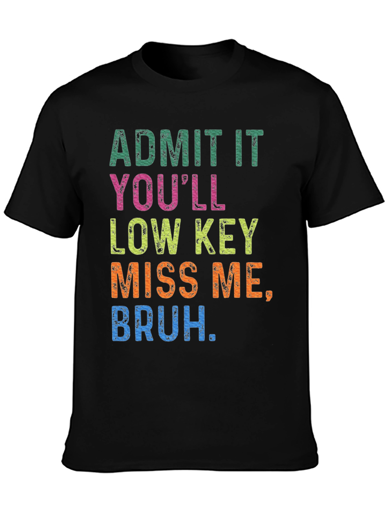 Admit It Youll Miss Me Tee