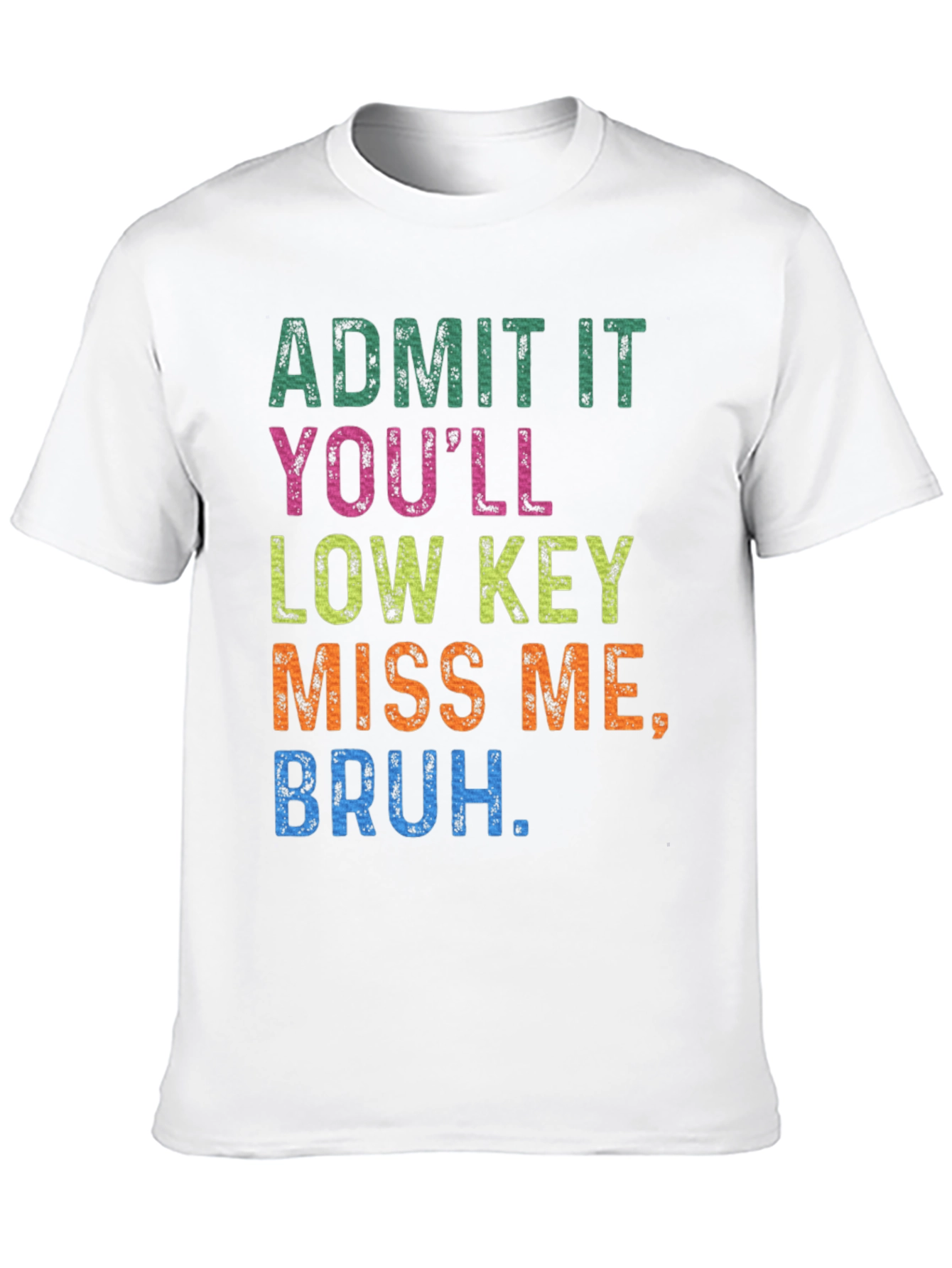 Admit It Youll Miss Me Tee
