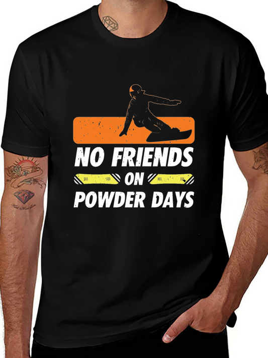No Friends On Powder Days Graphic Tee