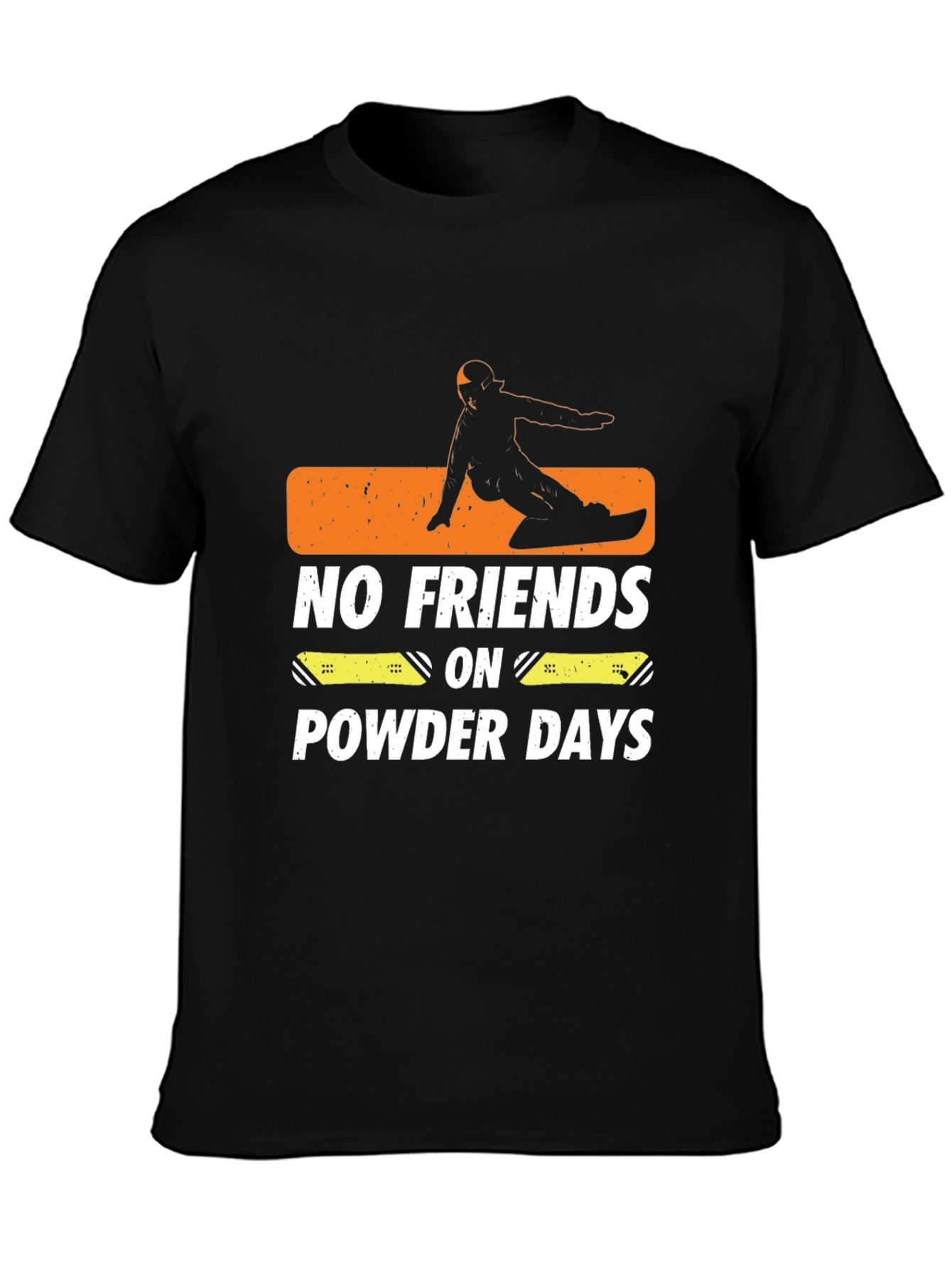 No Friends On Powder Days Graphic Tee
