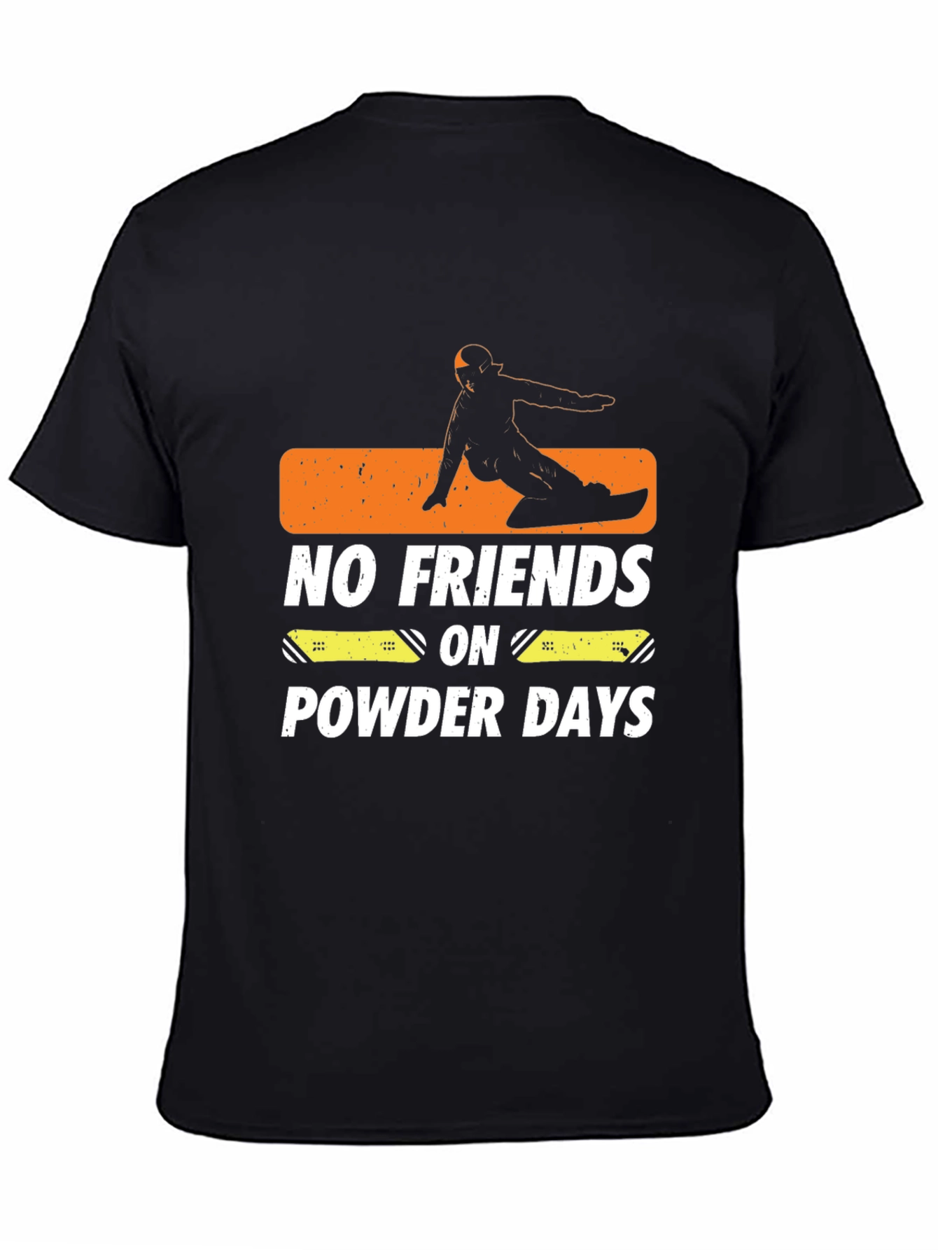 No Friends On Powder Days Graphic Tee