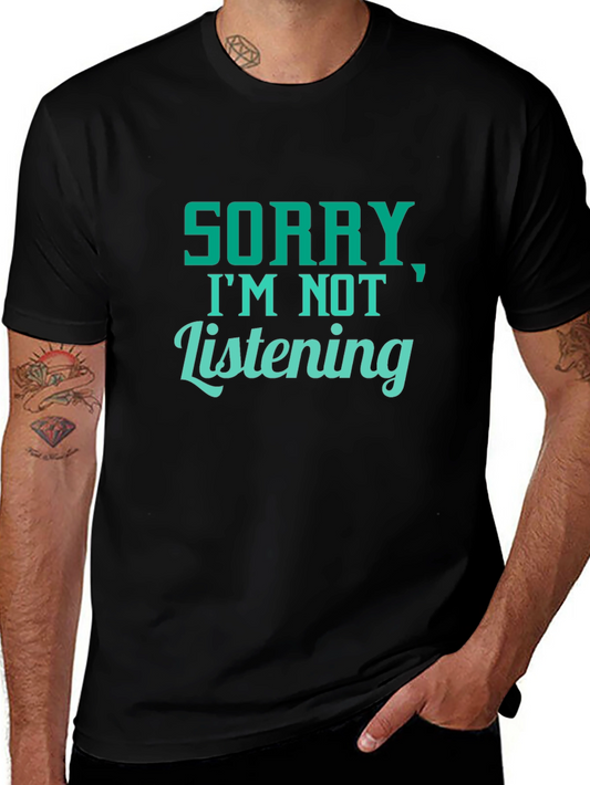 Sorry Im Not Listening Black T-Shirt