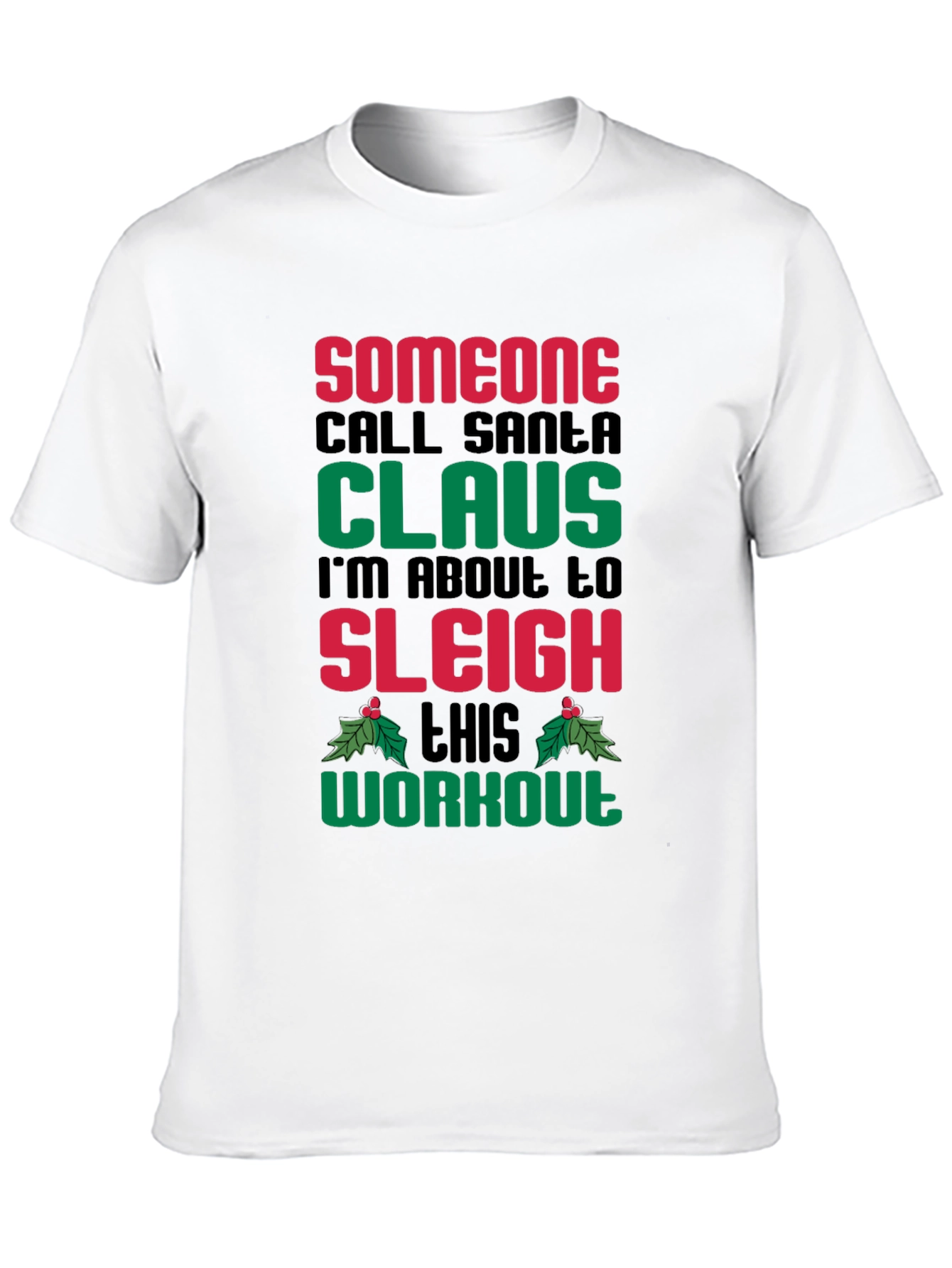 Sleigh This Workout Christmas Holiday T-Shirt