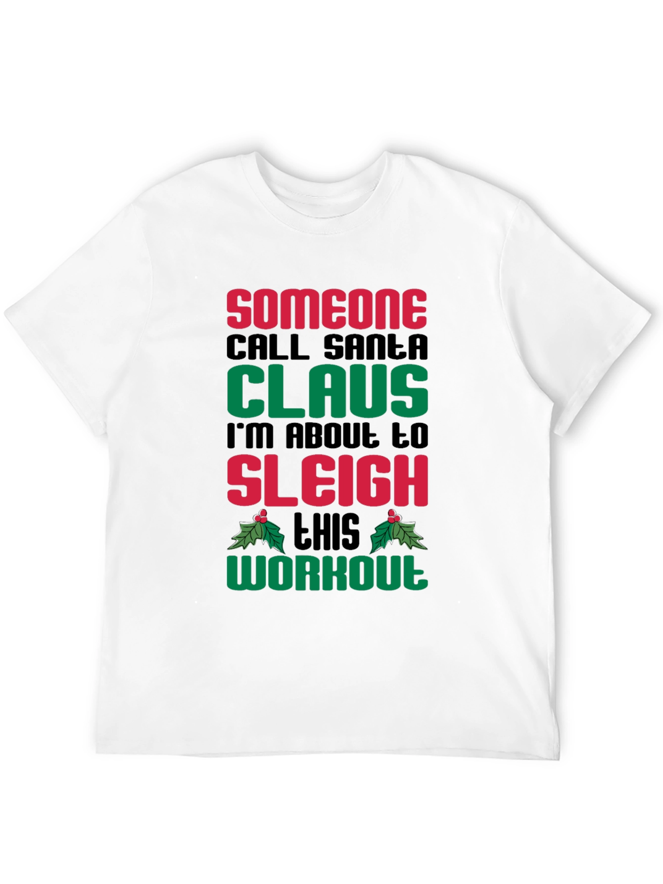 Sleigh This Workout Christmas Holiday T-Shirt