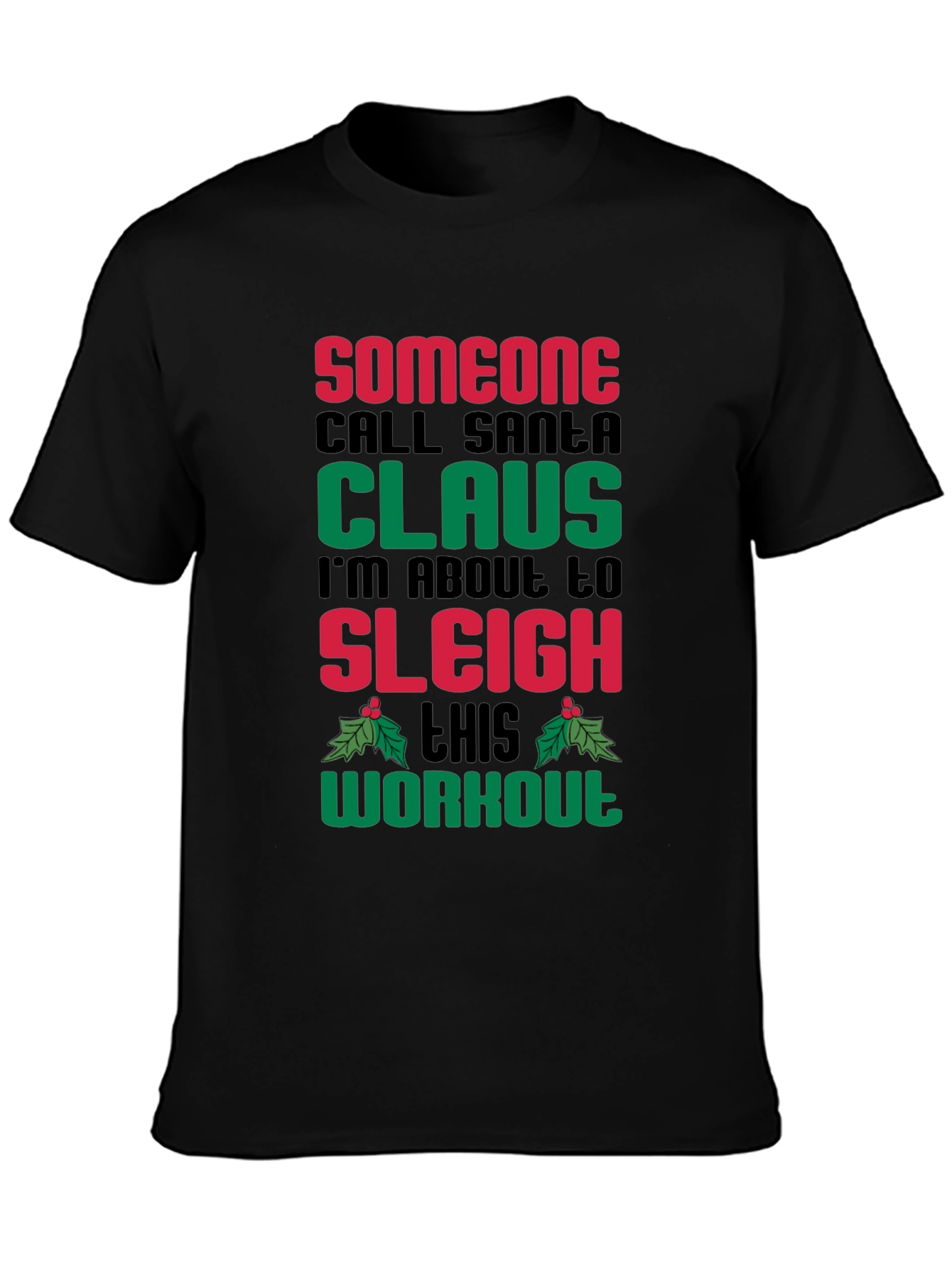 Sleigh This Workout Christmas Holiday T-Shirt