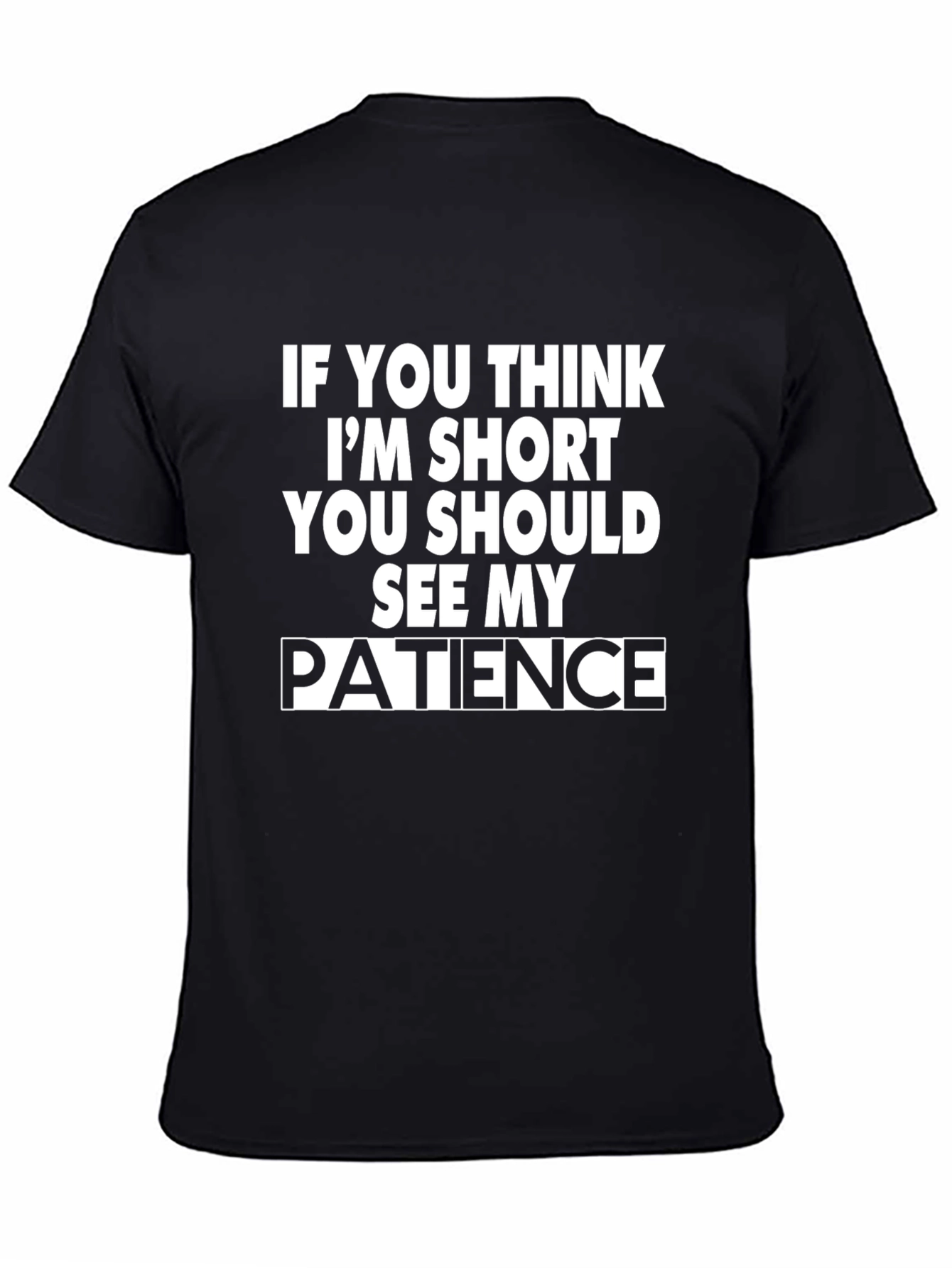Funny Short Patience T-Shirt Novelty Sarcastic Tee