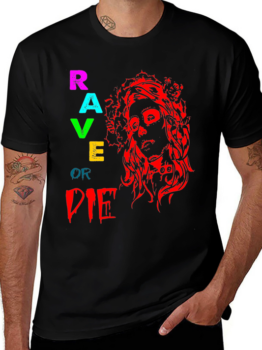 Rave or Die Graphic Tee - Bold Statement T-Shirt