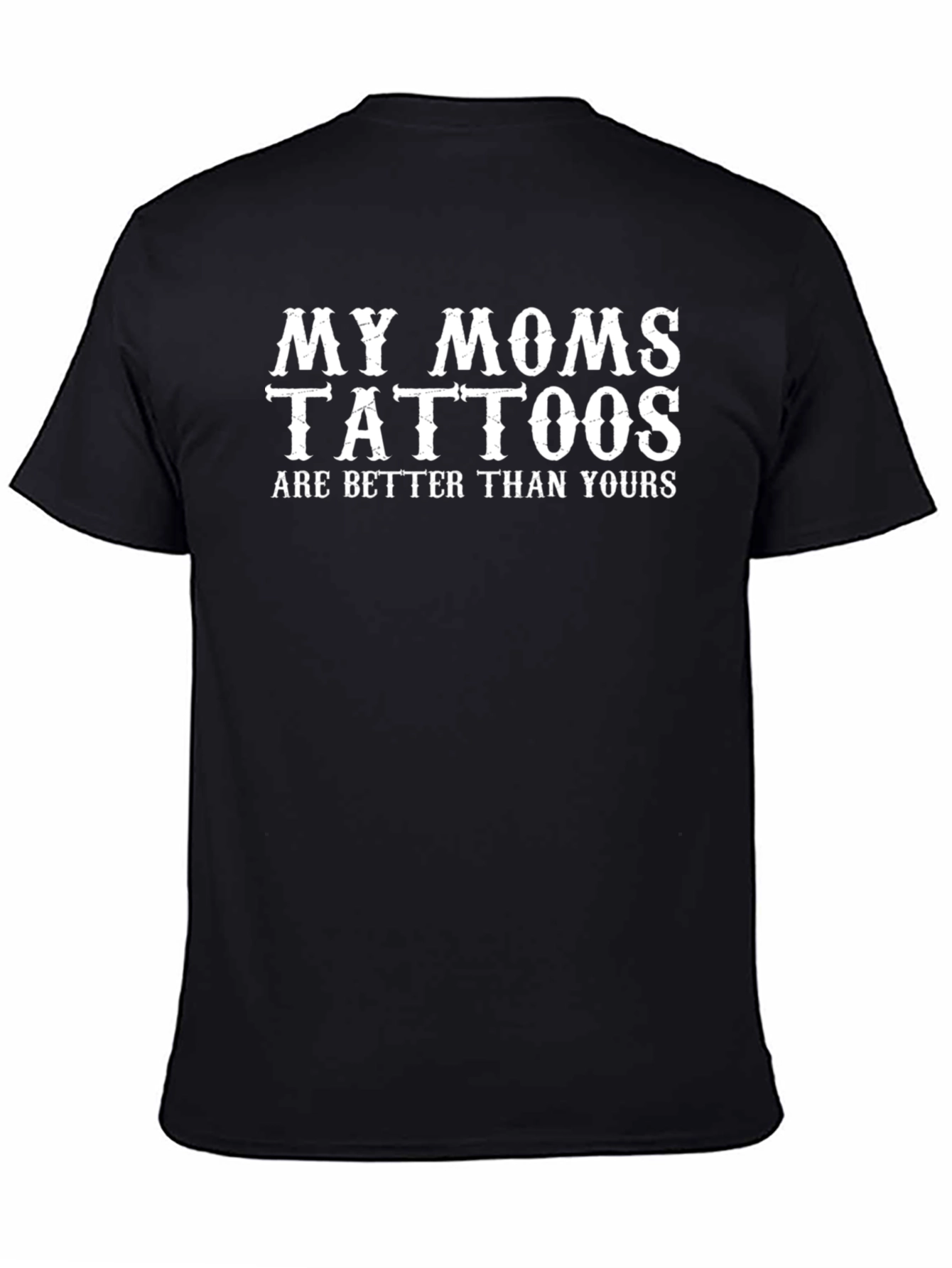 My Moms Tattoos Tee - Funny Graphic T-Shirt