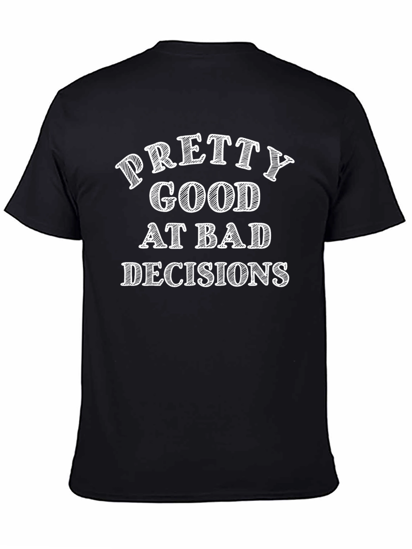 Funny Pretty Good at Bad Decisions Graphic Tee