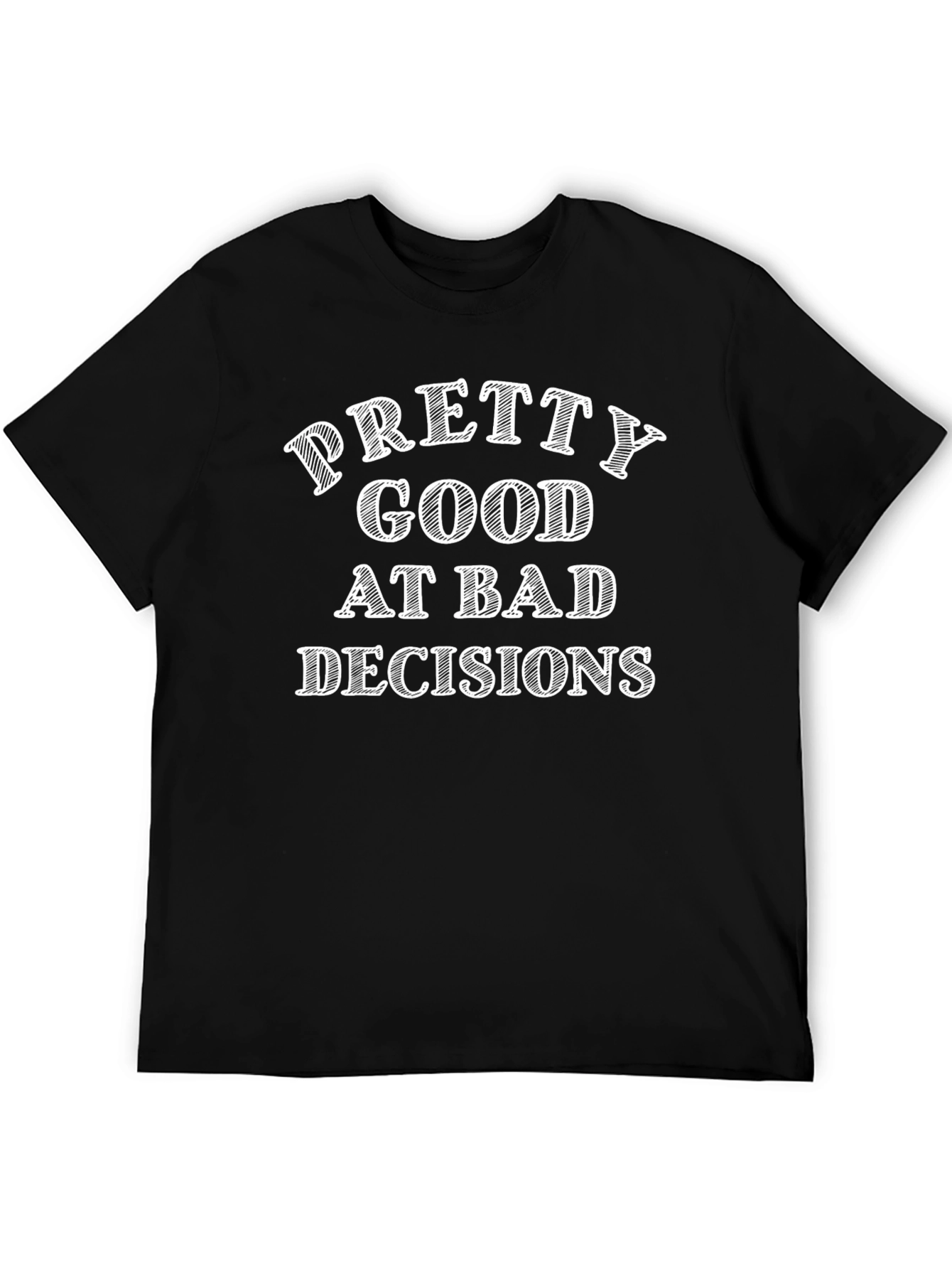 Funny Pretty Good at Bad Decisions Graphic Tee