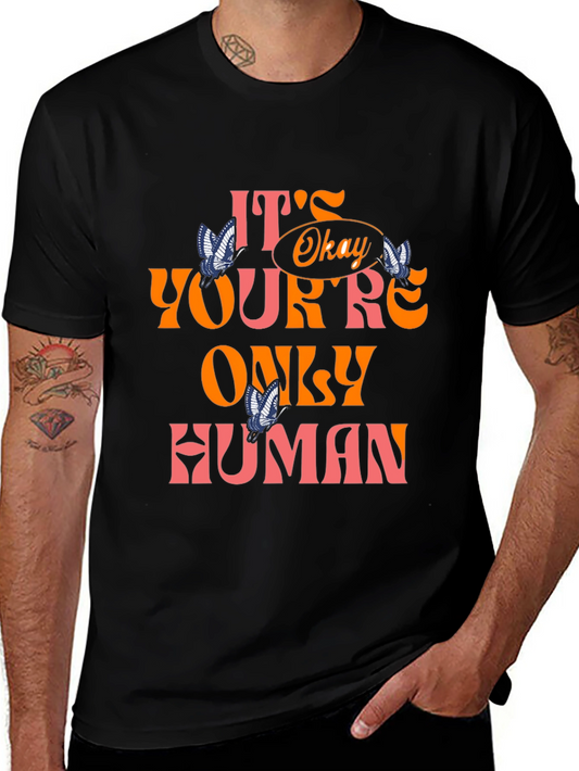 Its Okay Youre Only Human Graphic Tee