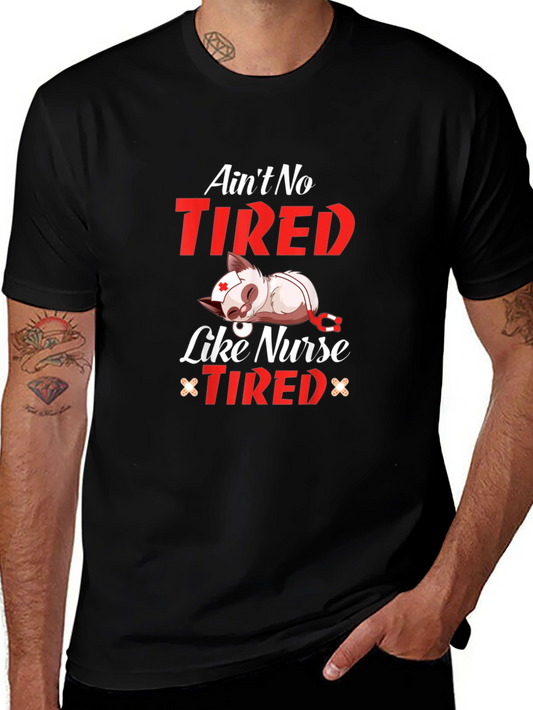 Aint No Tired Like Nurse Tired T-Shirt