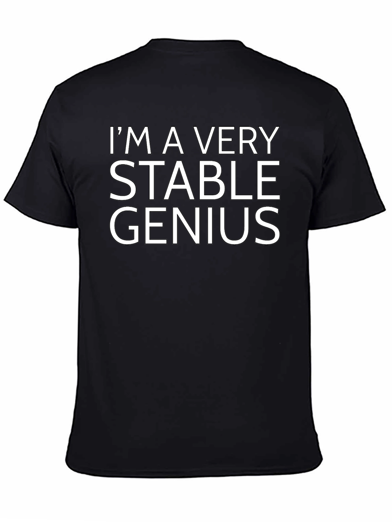 Im a Very Stable Genius - Graphic Tee