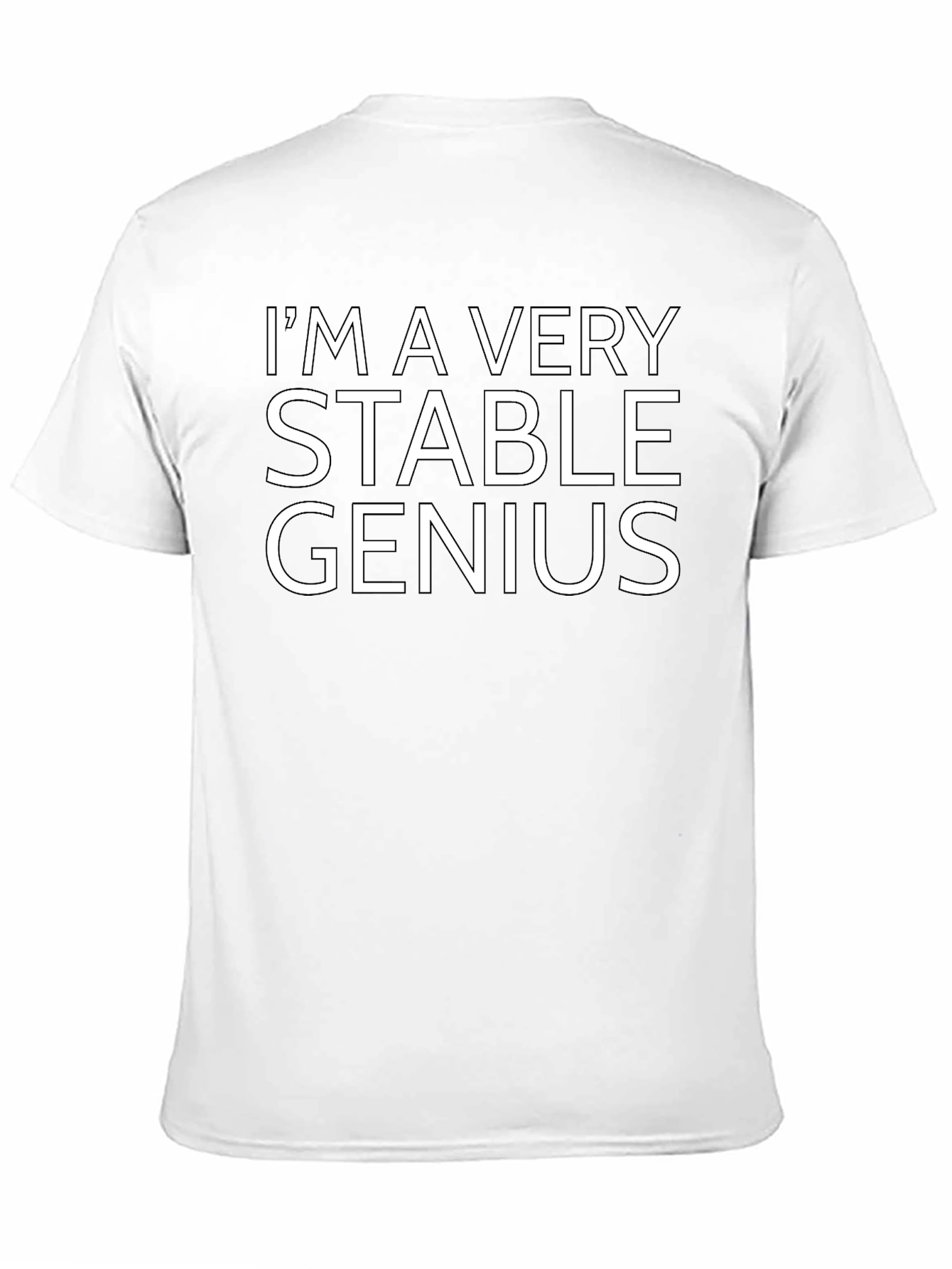 Im a Very Stable Genius - Graphic Tee