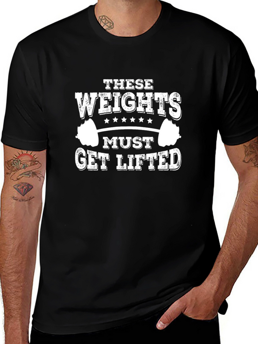 These Weights Must Get Lifted Black T-Shirt