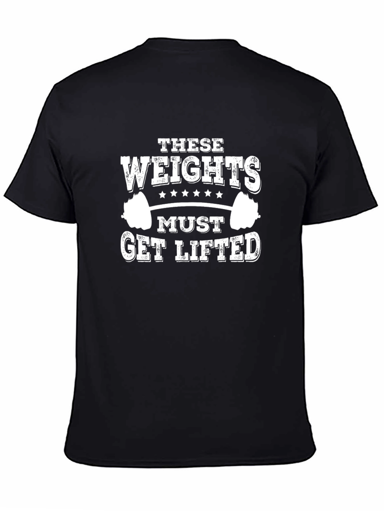 These Weights Must Get Lifted Black T-Shirt