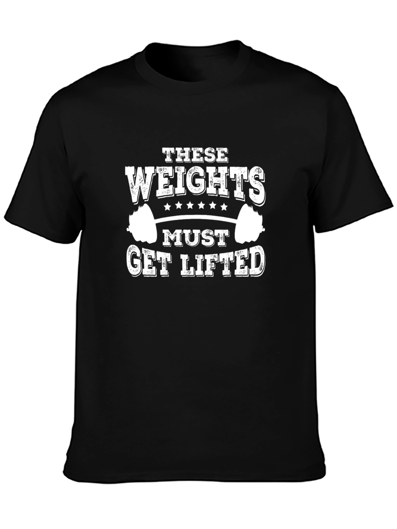 These Weights Must Get Lifted Black T-Shirt