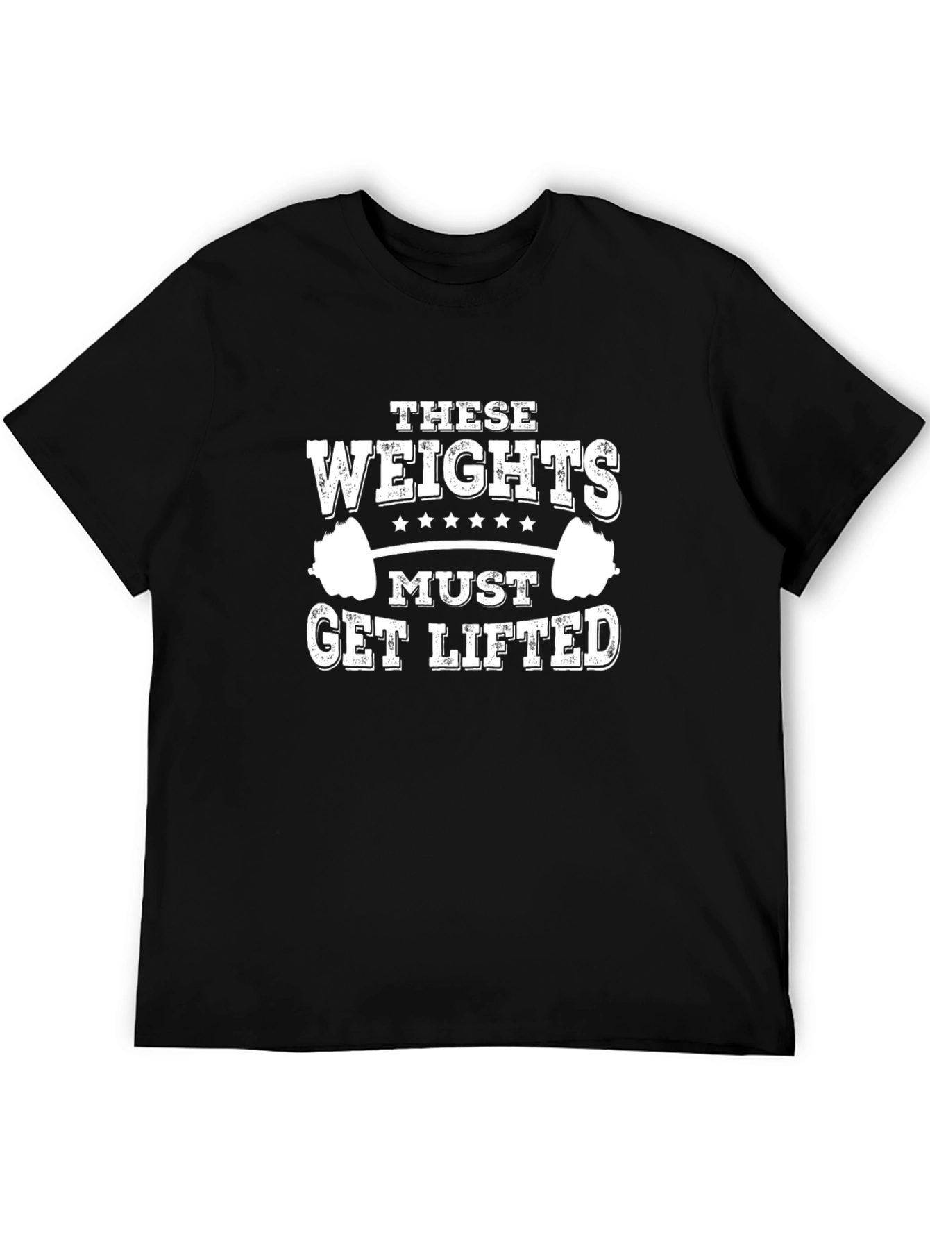 These Weights Must Get Lifted Black T-Shirt