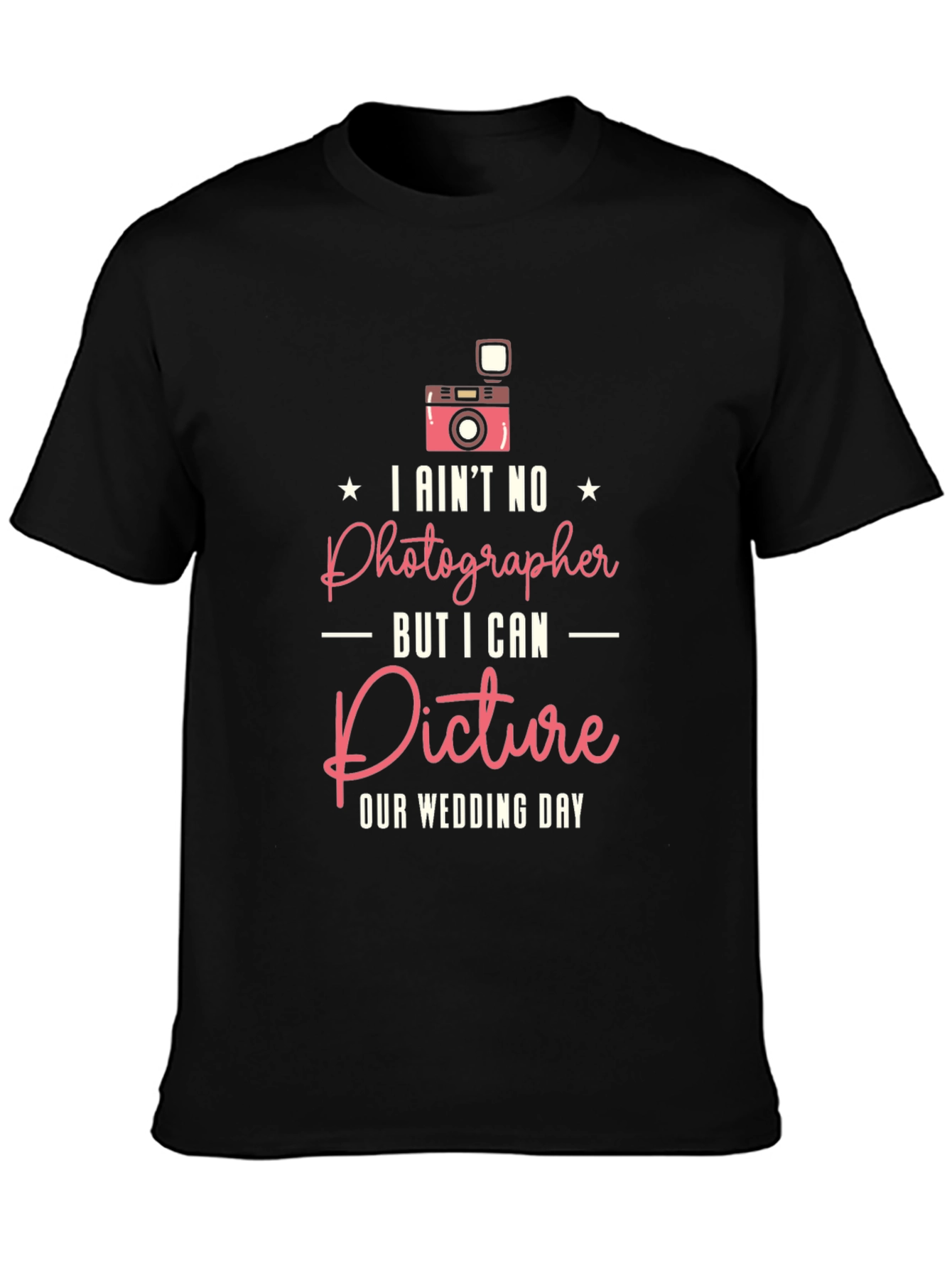 Funny Wedding Photographer T-Shirt