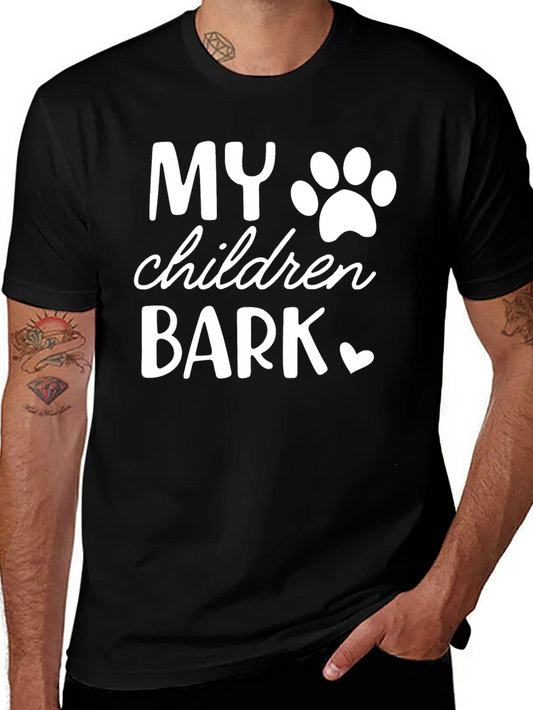My Children Bark T-Shirt