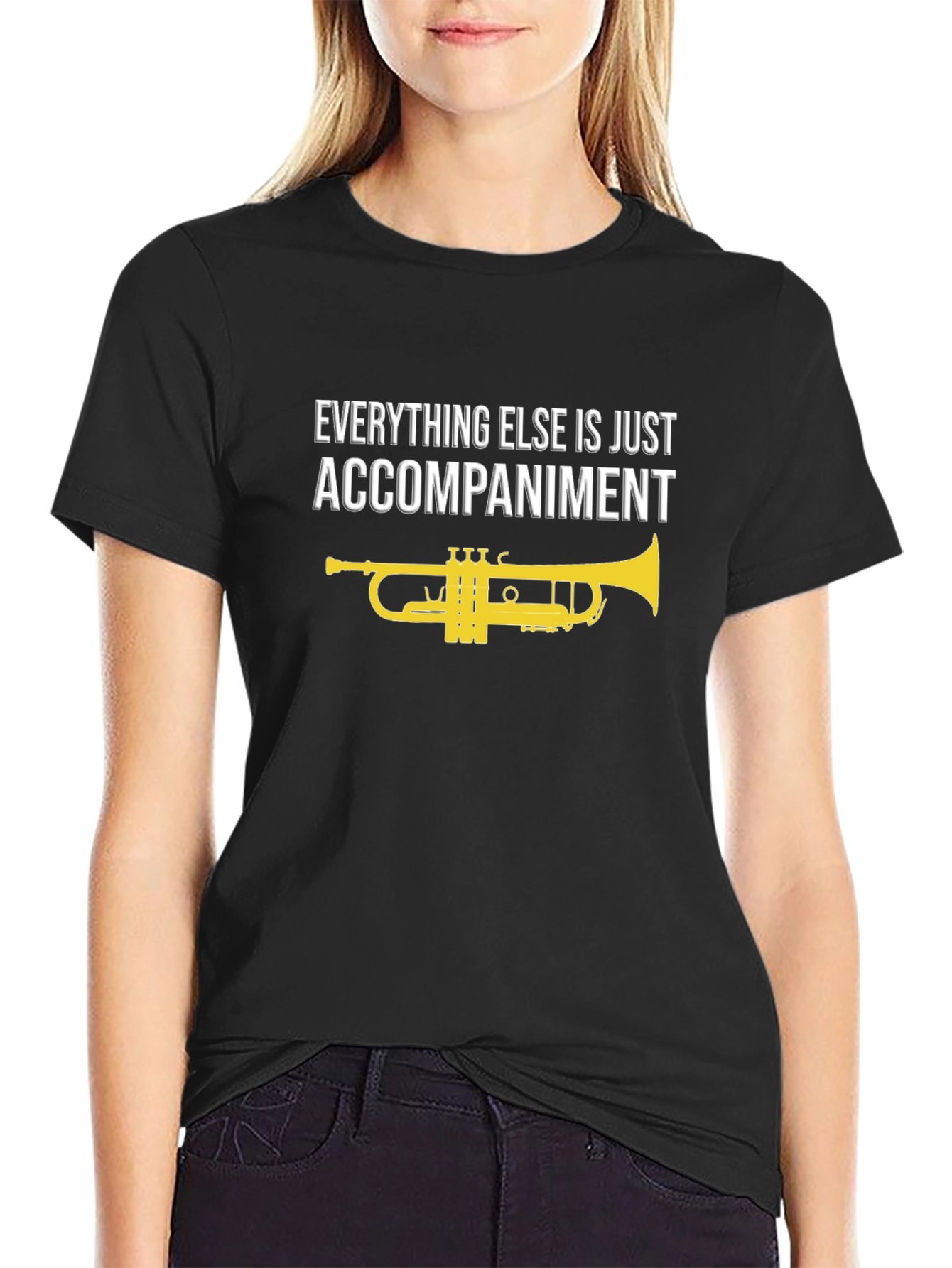 Musicians Tee: Everything Else is Just Accompaniment