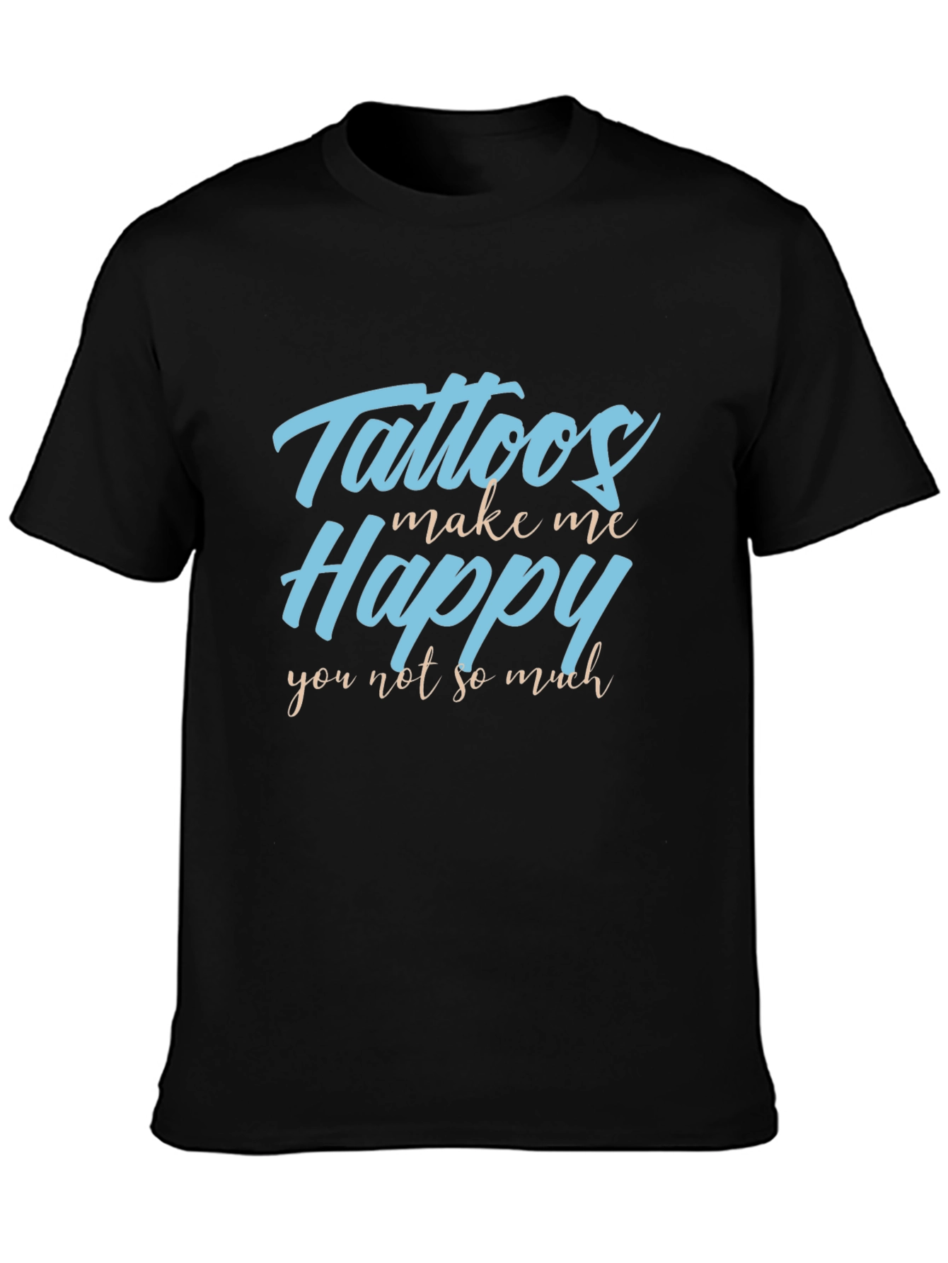 Tattoos Make Me Happy T-Shirt - Black