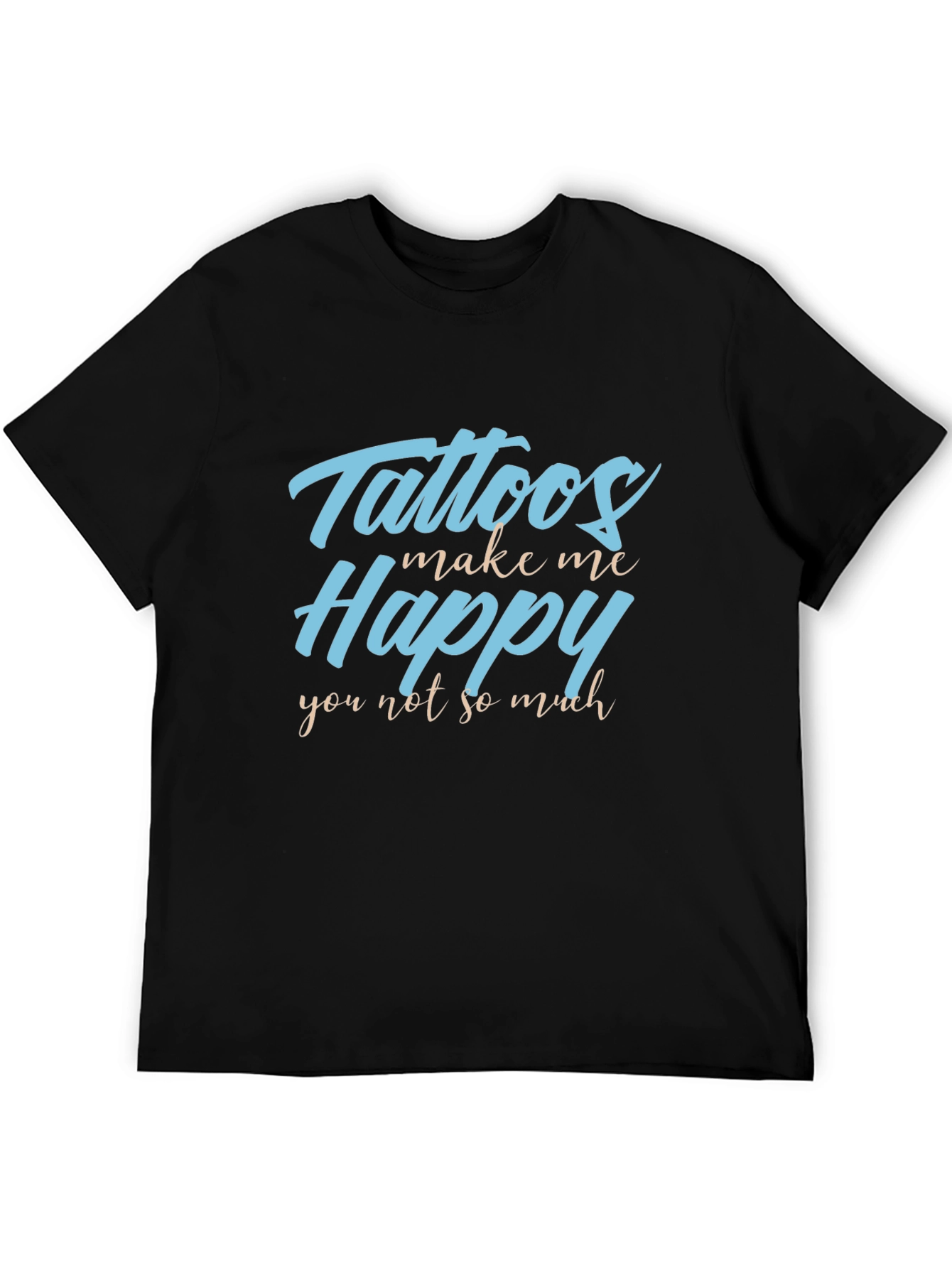 Tattoos Make Me Happy T-Shirt - Black