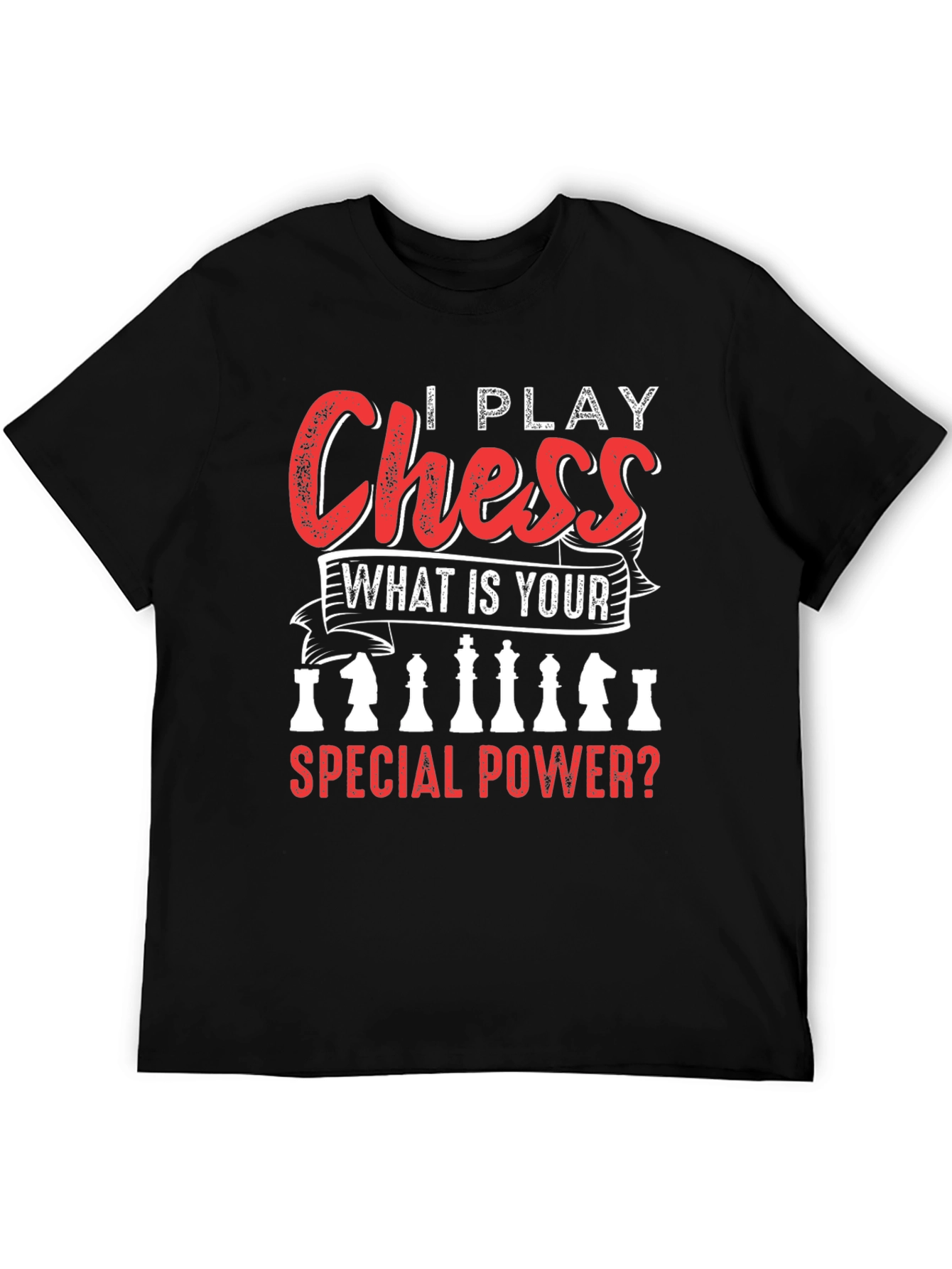 I Play Chess Special Power T-Shirt
