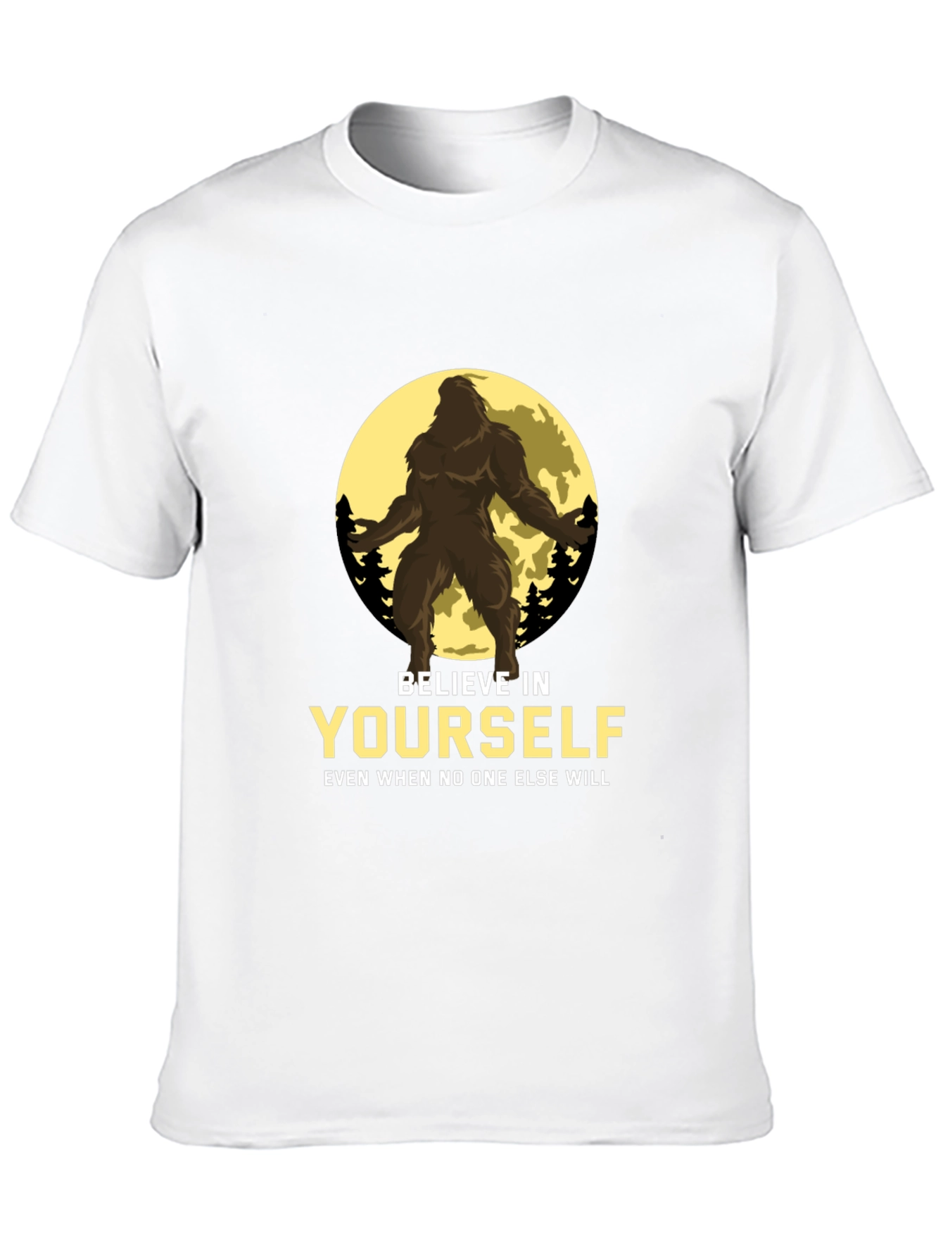 Believe in Yourself Bigfoot T-Shirt