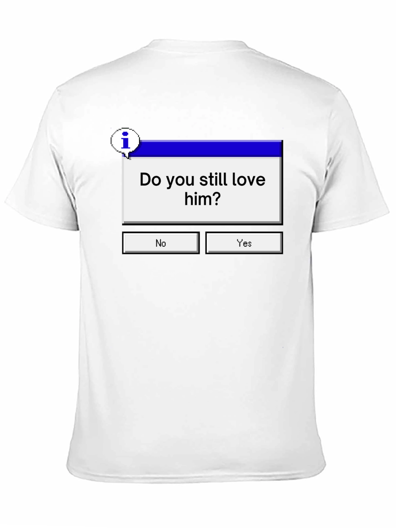 Do You Still Love Him? Graphic Tee