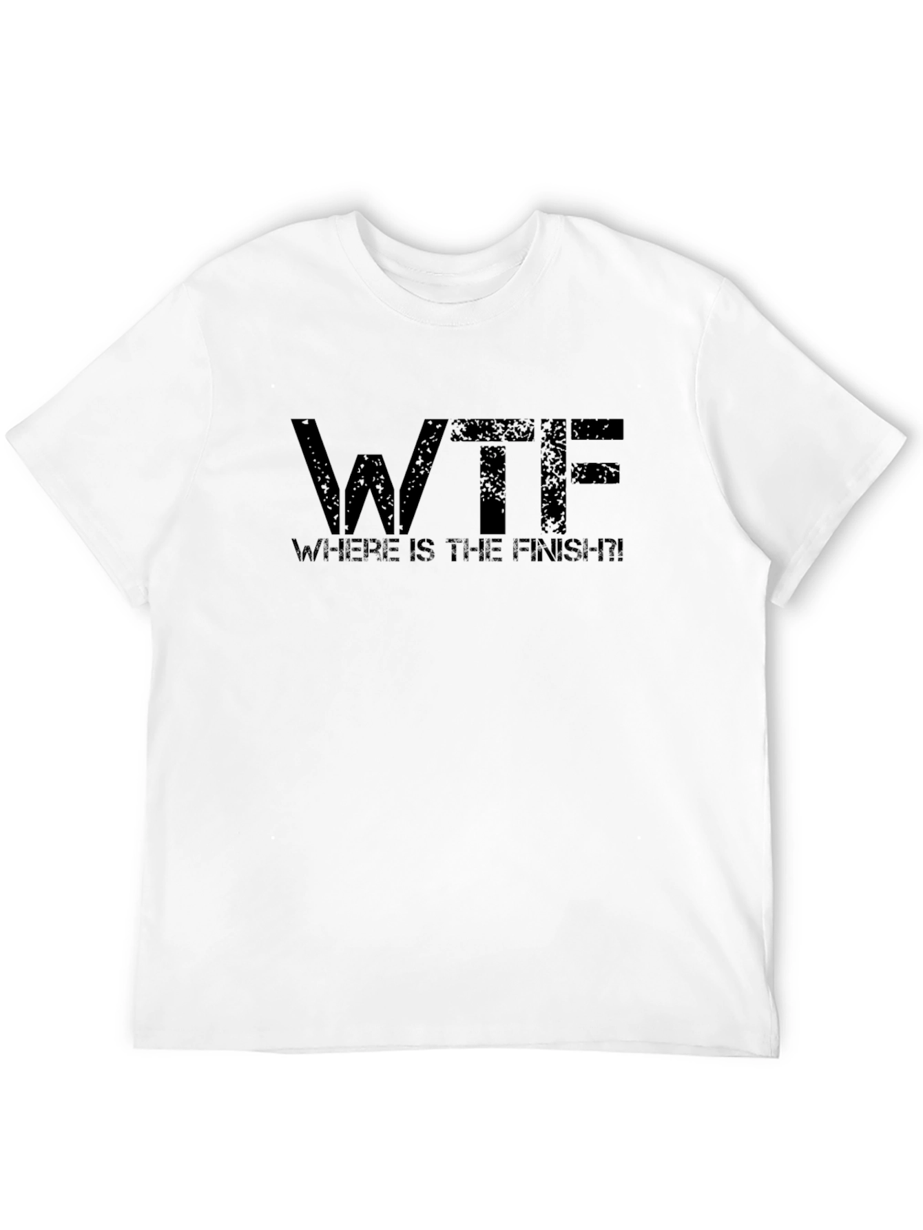 WTF Where Is The Finish T-Shirt