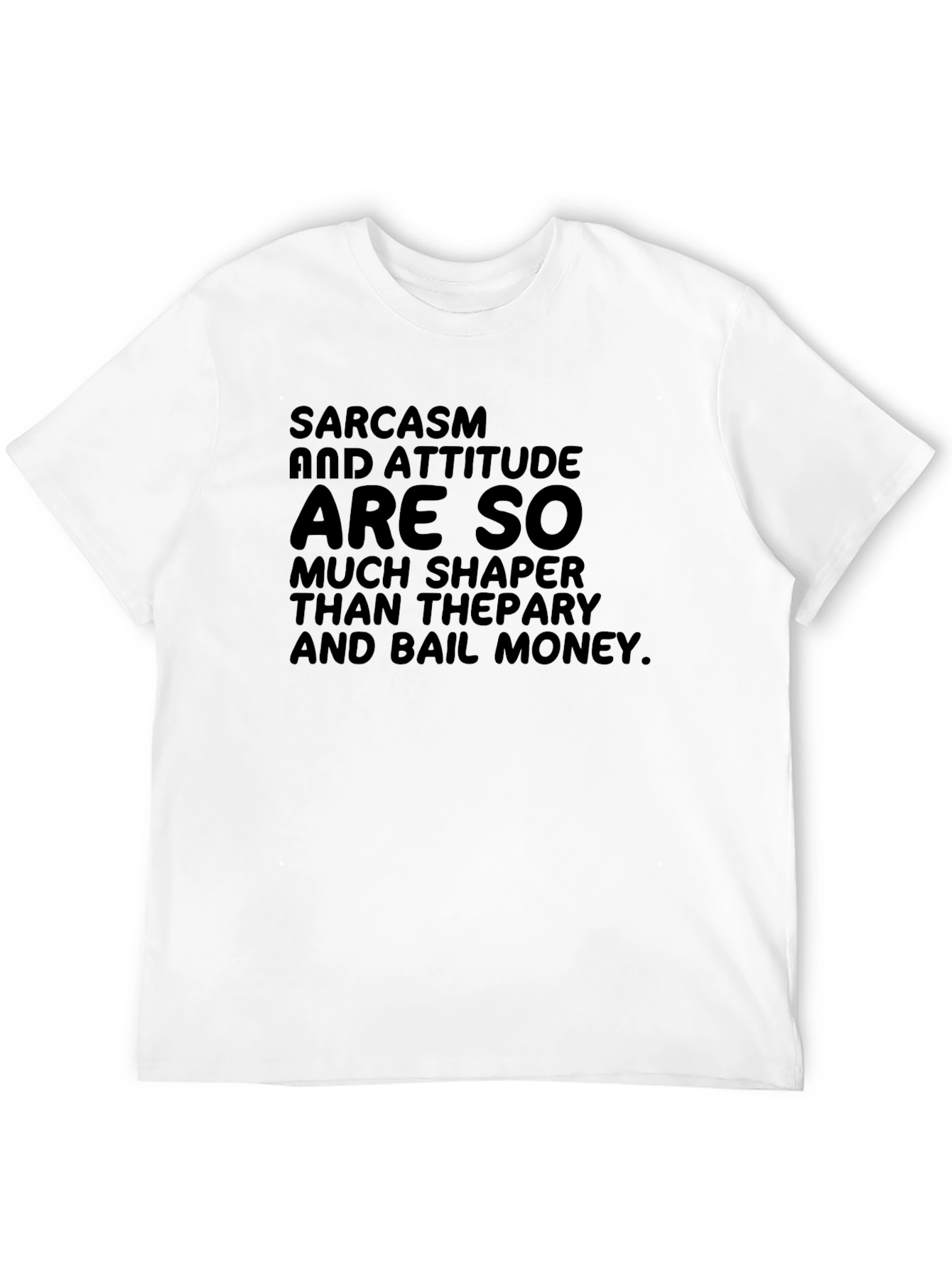Sarcasm & Attitude Graphic Tee - Bold Statement Shirt