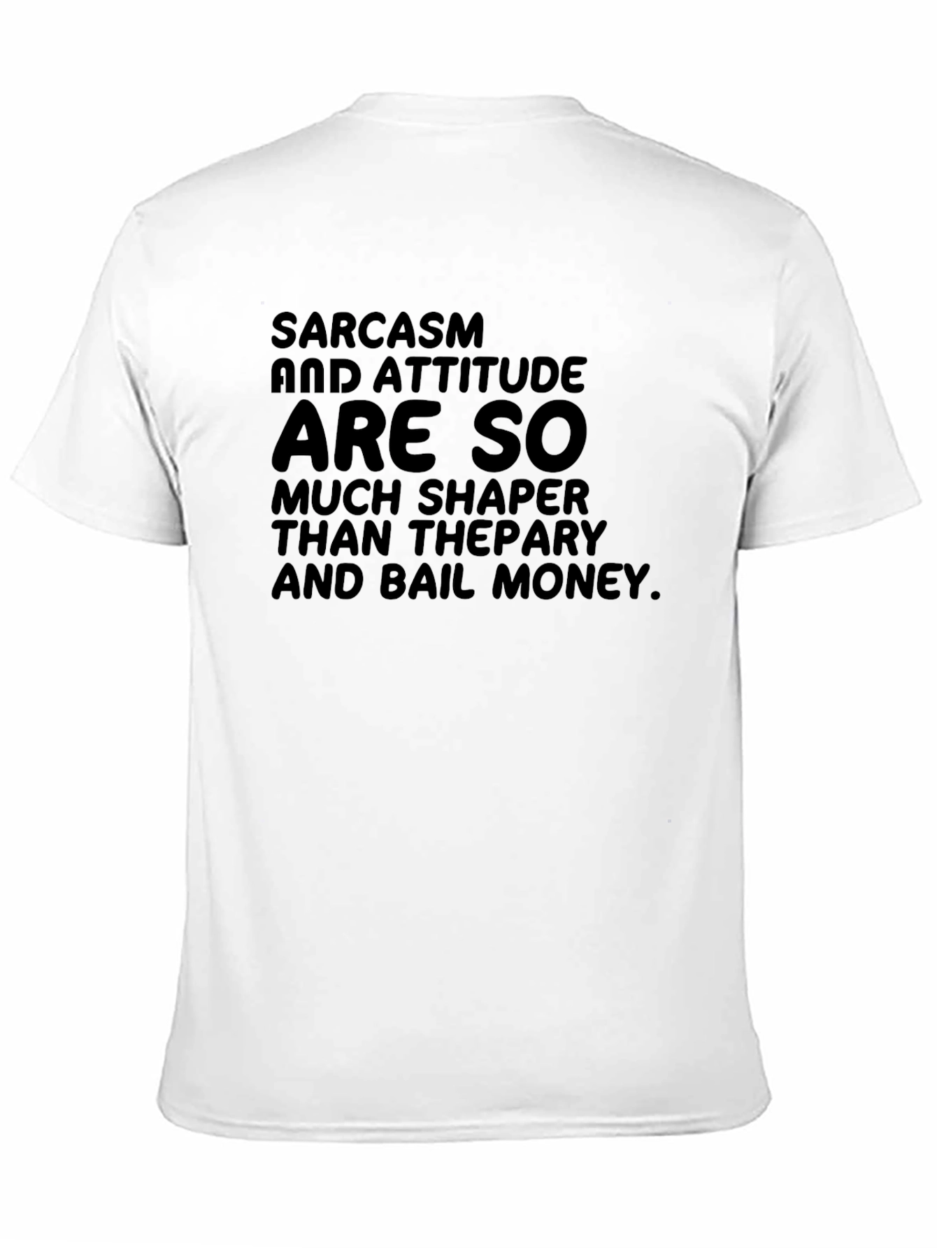 Sarcasm & Attitude Graphic Tee - Bold Statement Shirt