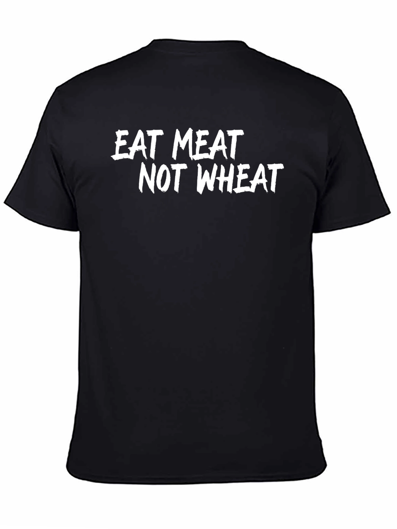 Eat Meat Not Wheat T-Shirt - Bold Statement Tee