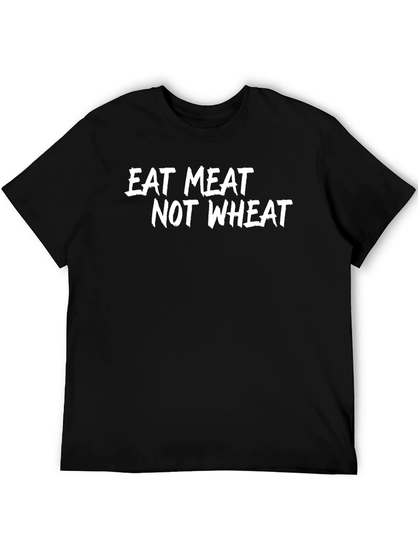 Eat Meat Not Wheat T-Shirt - Bold Statement Tee