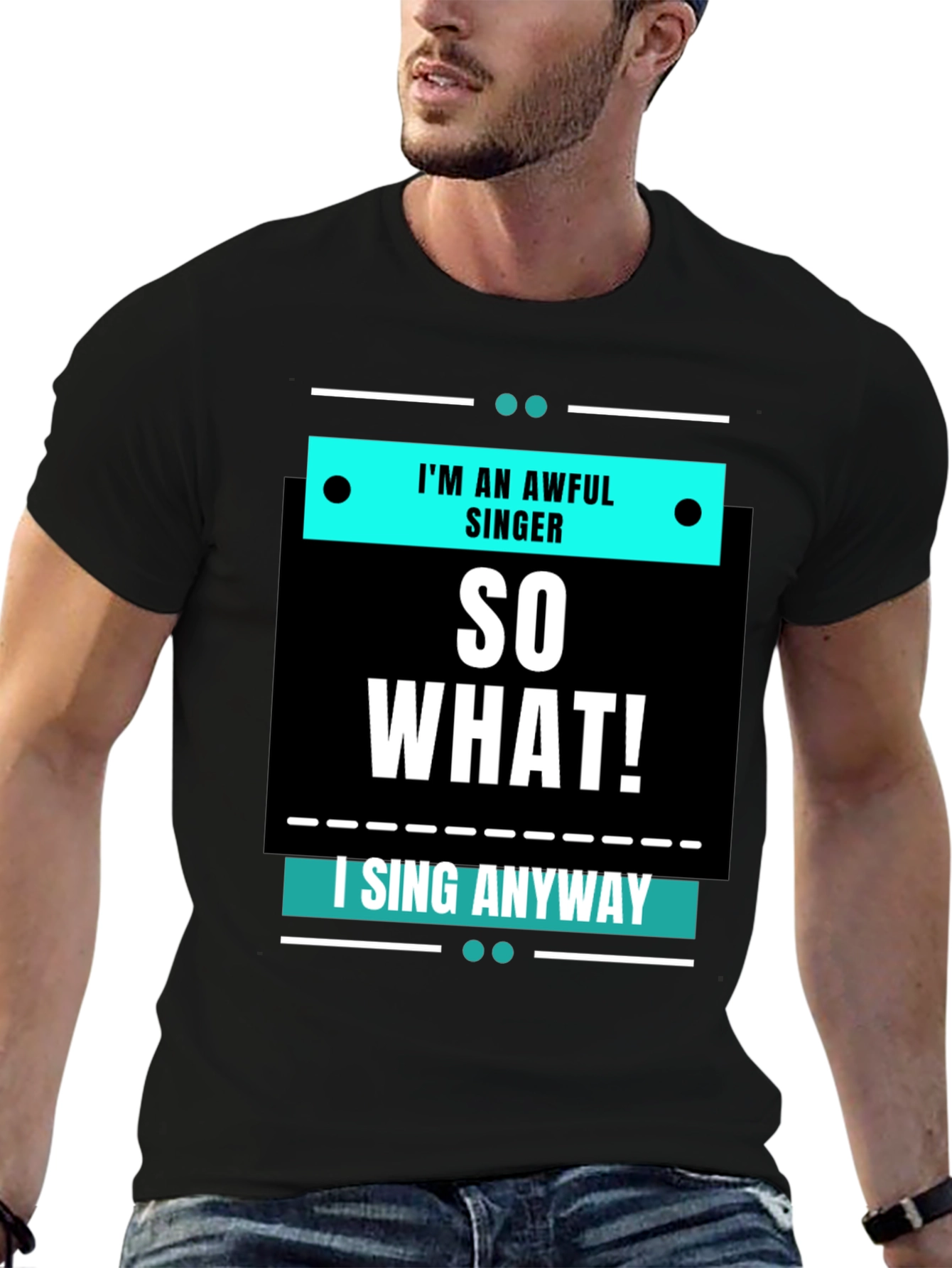 Im an Awful Singer So What Funny T-Shirt