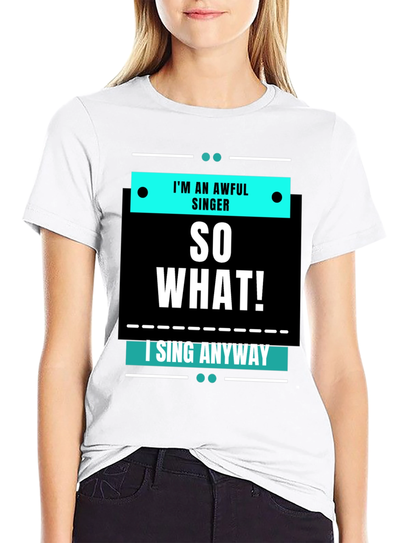 Im an Awful Singer So What Funny T-Shirt