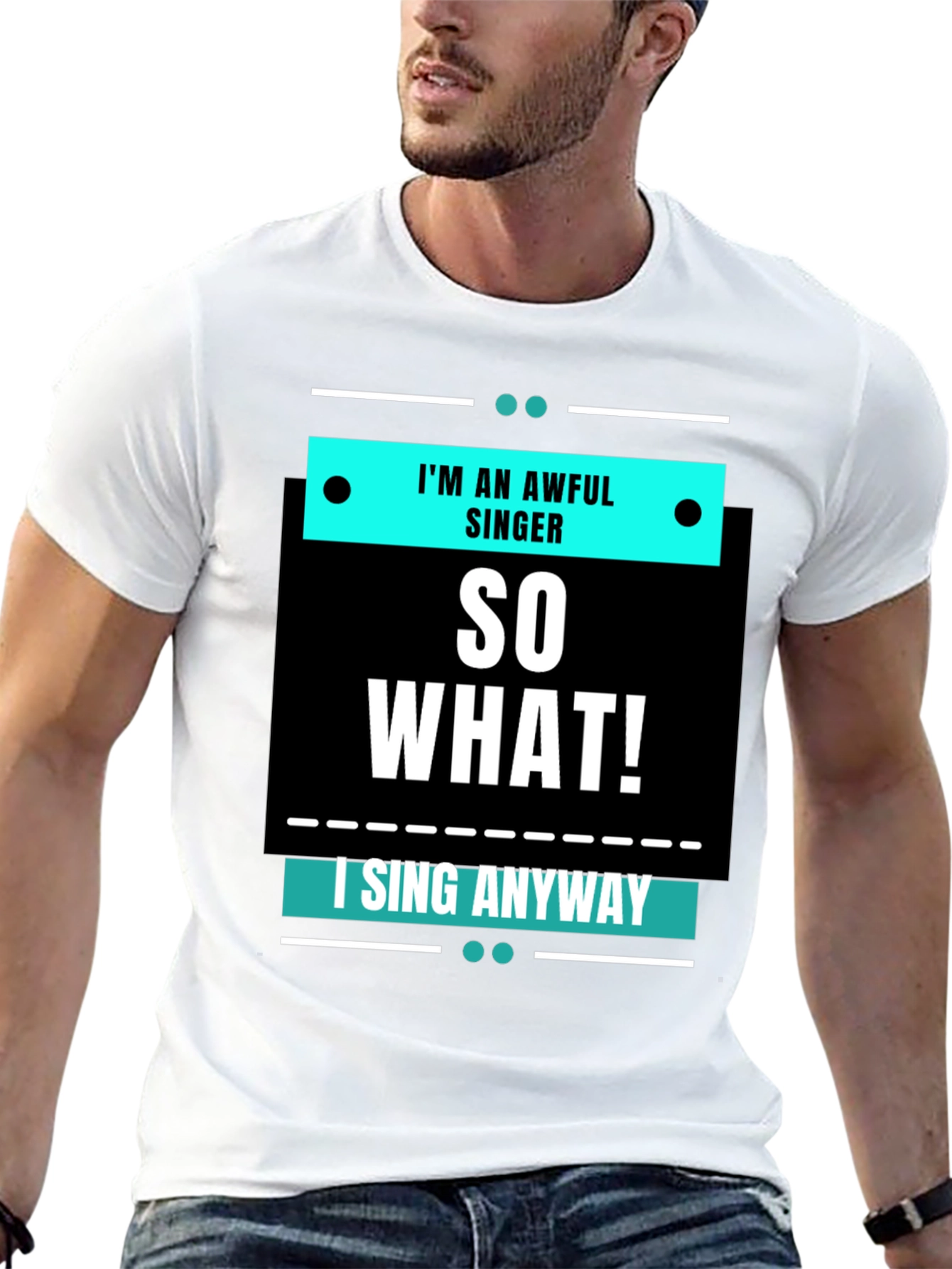 Im an Awful Singer So What Funny T-Shirt